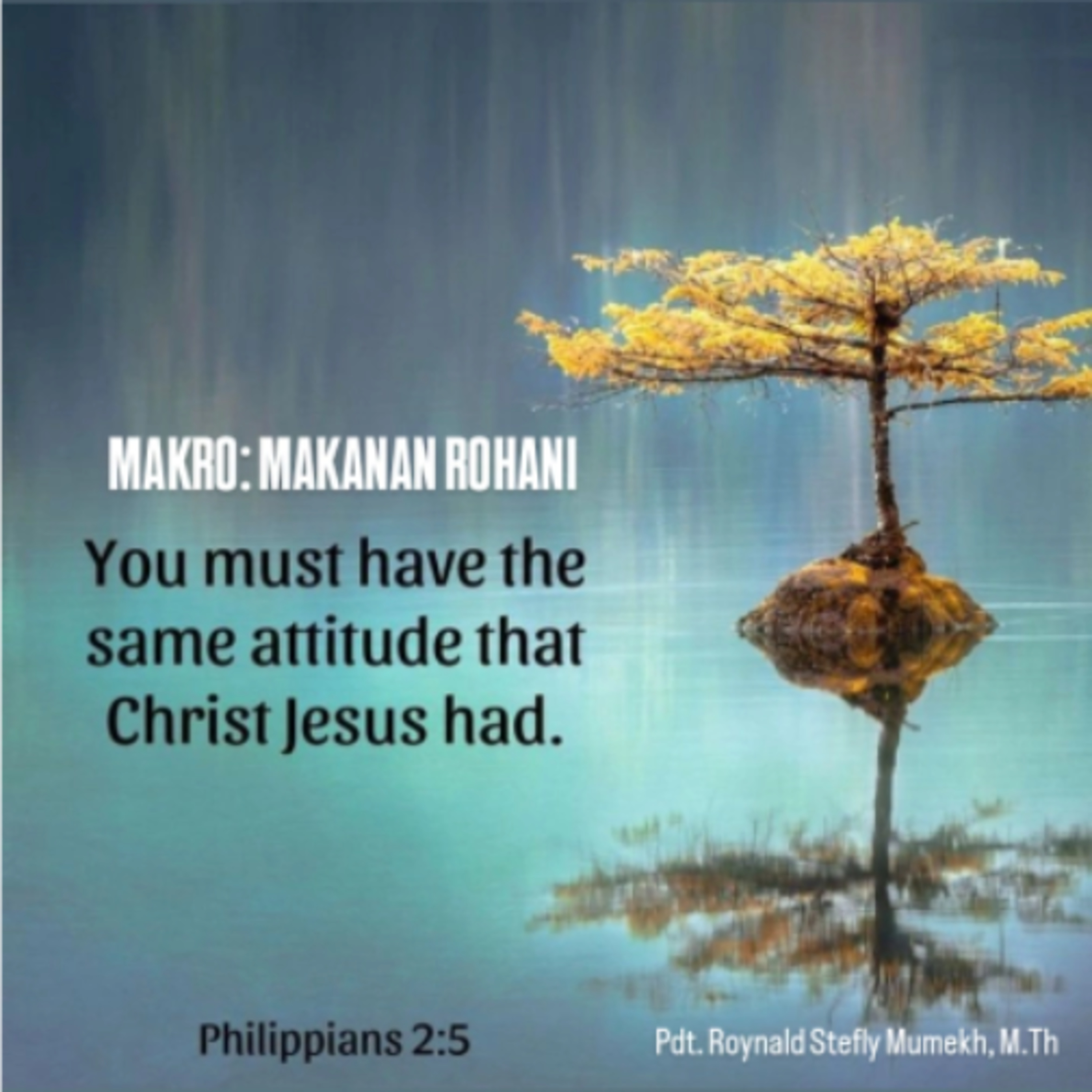 MAKRO: MAKANAN ROHANI, 8 Maret 2026 | Tema: Faithfulness | Nas: Filipi 2:5-8