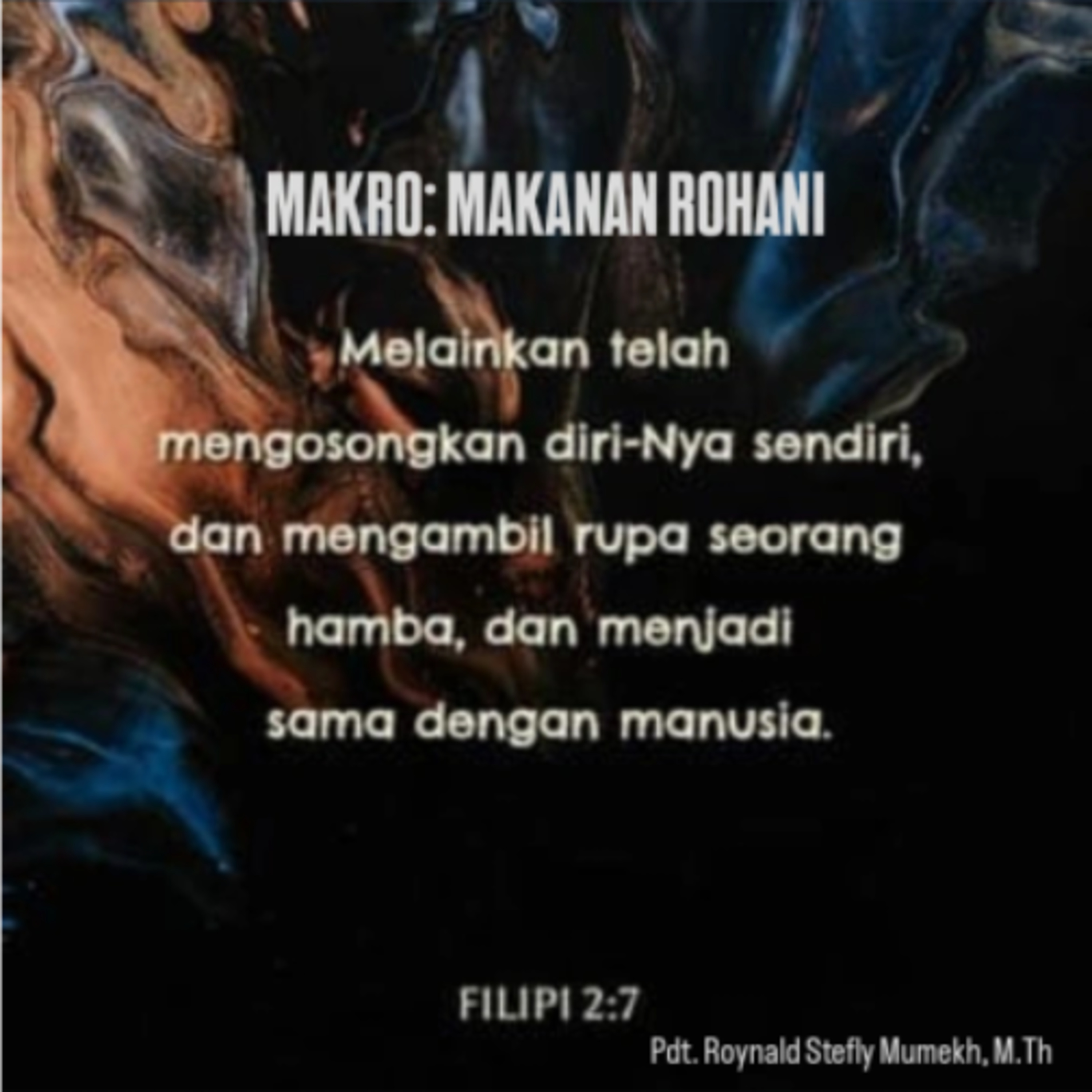 MAKRO: MAKANAN ROHANI, 9 Maret 2026 | Tema: Mengosongkan Diri | Nas: Filipi 2:6-7