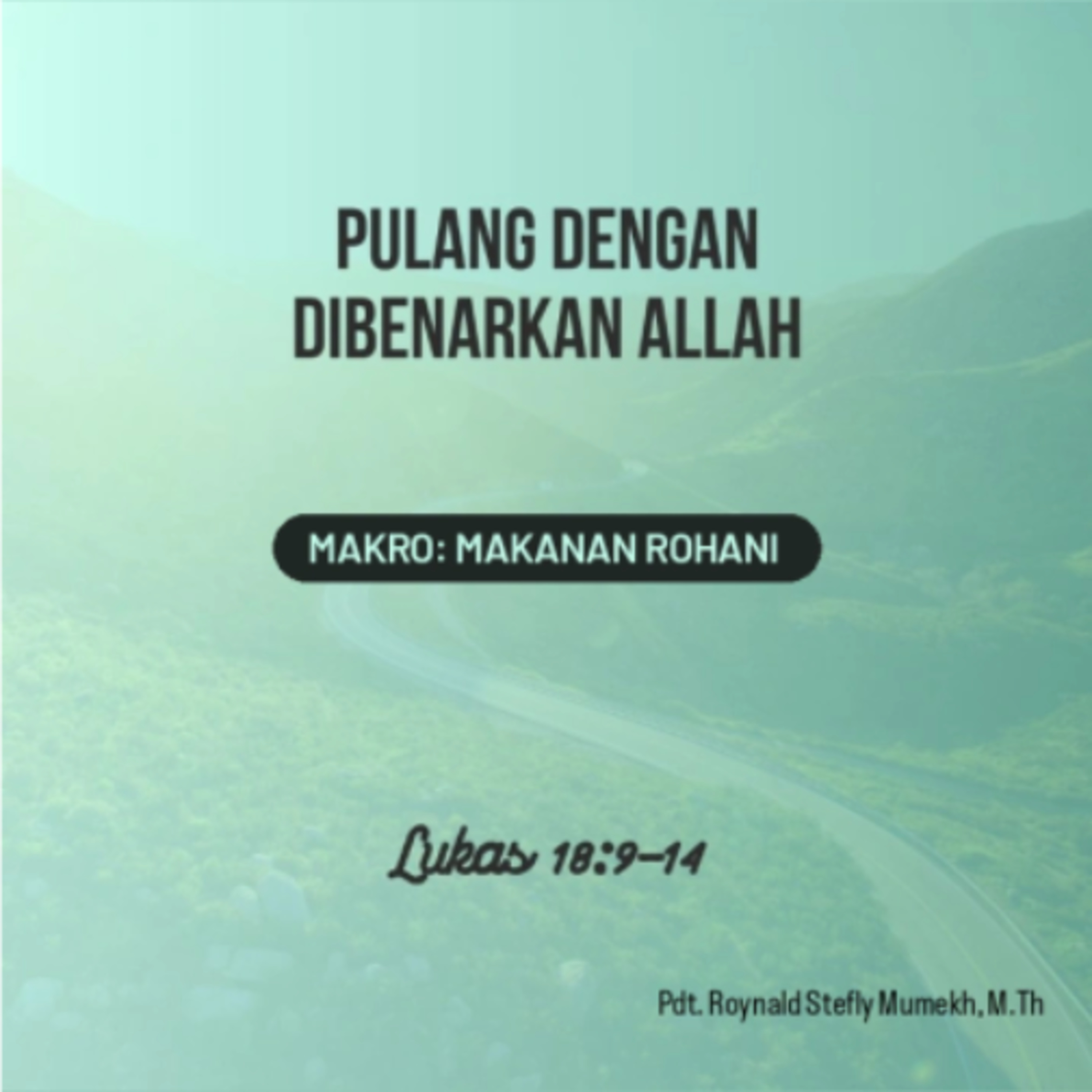 MAKRO: MAKANAN ROHANI, 14 Maret 2026 | Tema: Dibenarkan Allah | Nas: Lukas 18:9-14