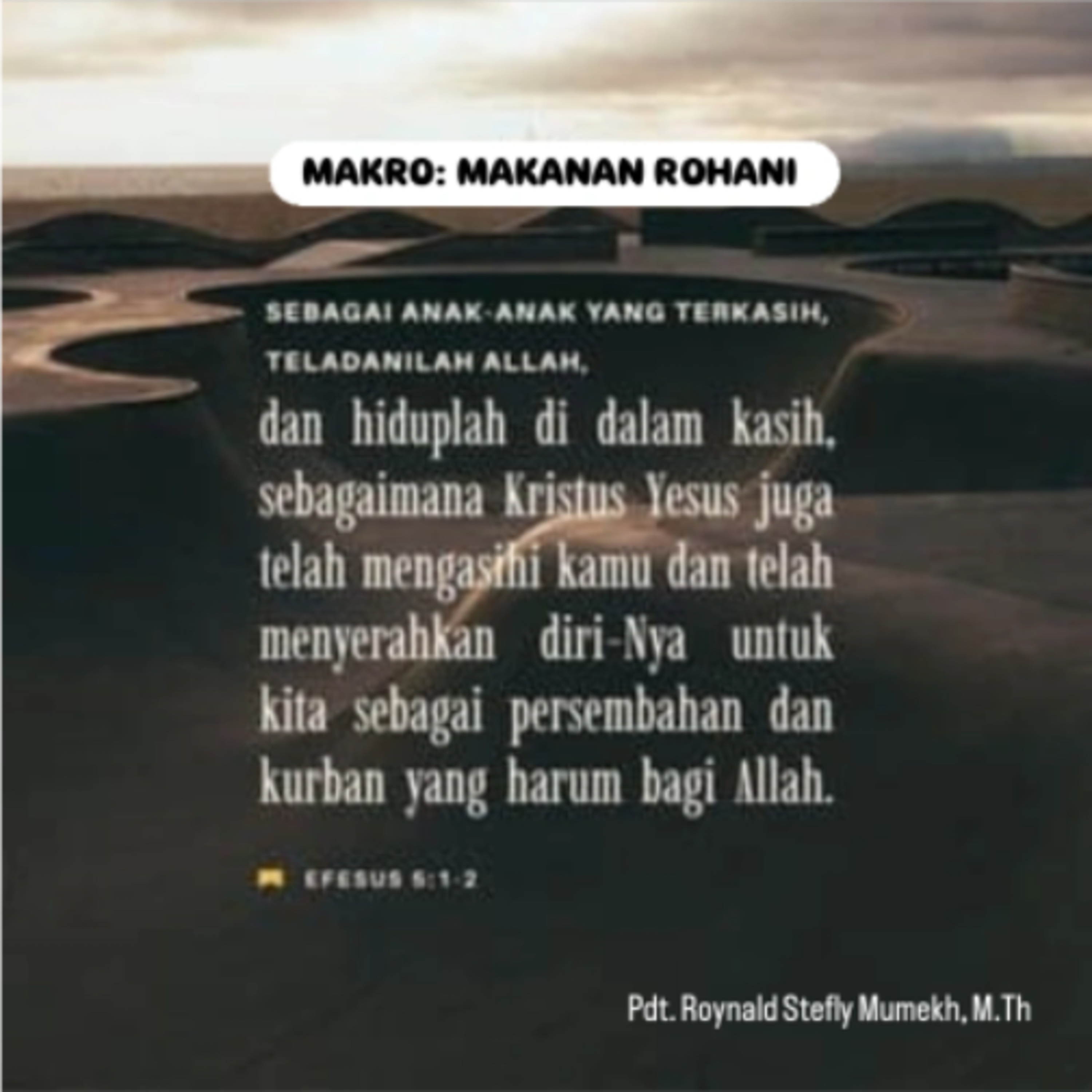 MAKRO: MAKANAN ROHANI, 15 Maret 2026 | Tema: Hidup di dalam kasih | Nas: Efesus 5:1-2