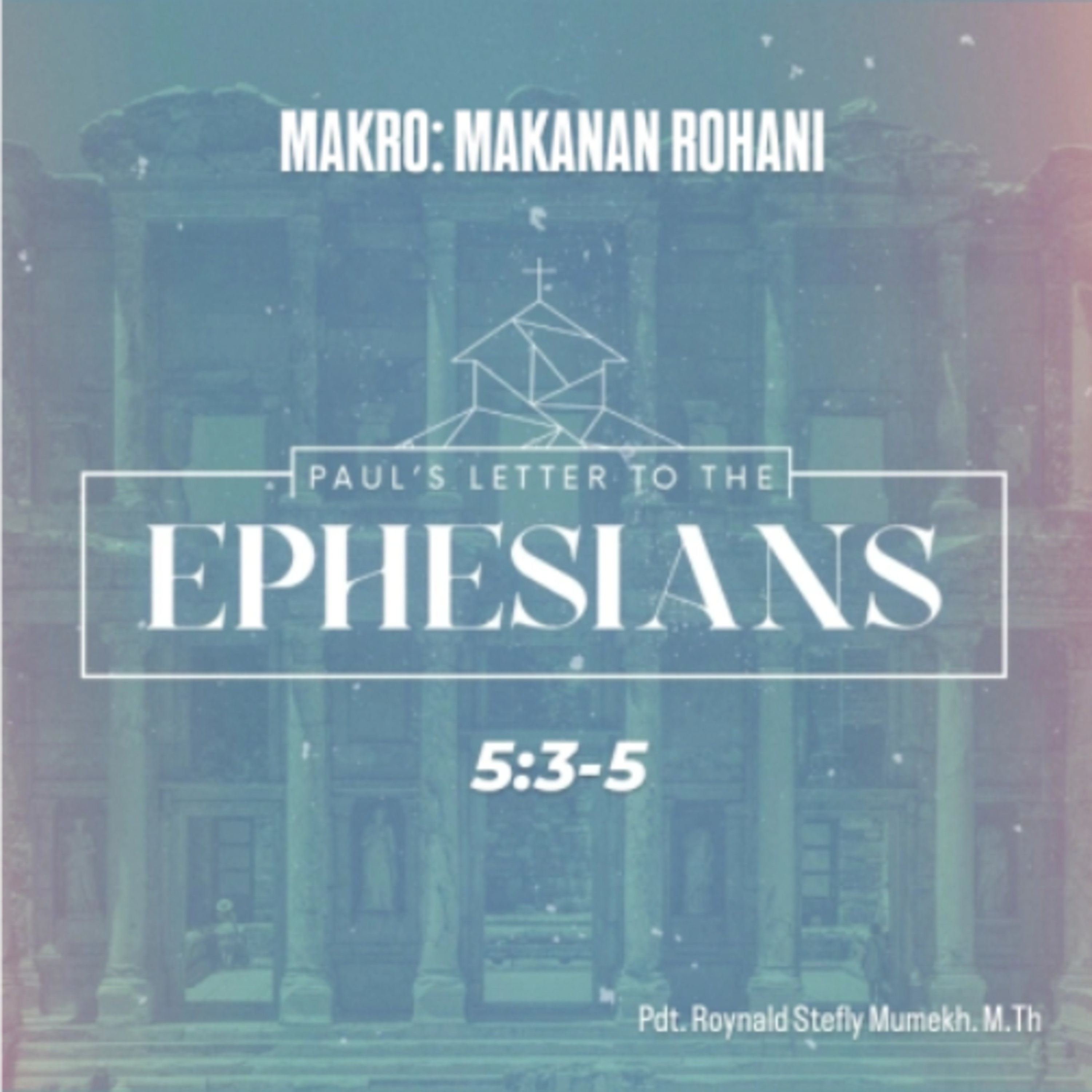 MAKRO: MAKANAN ROHANI, 16 Maret 2026 | Tema: Hidup di dalam kekudusan | Nas: Efesus 5:3-5
