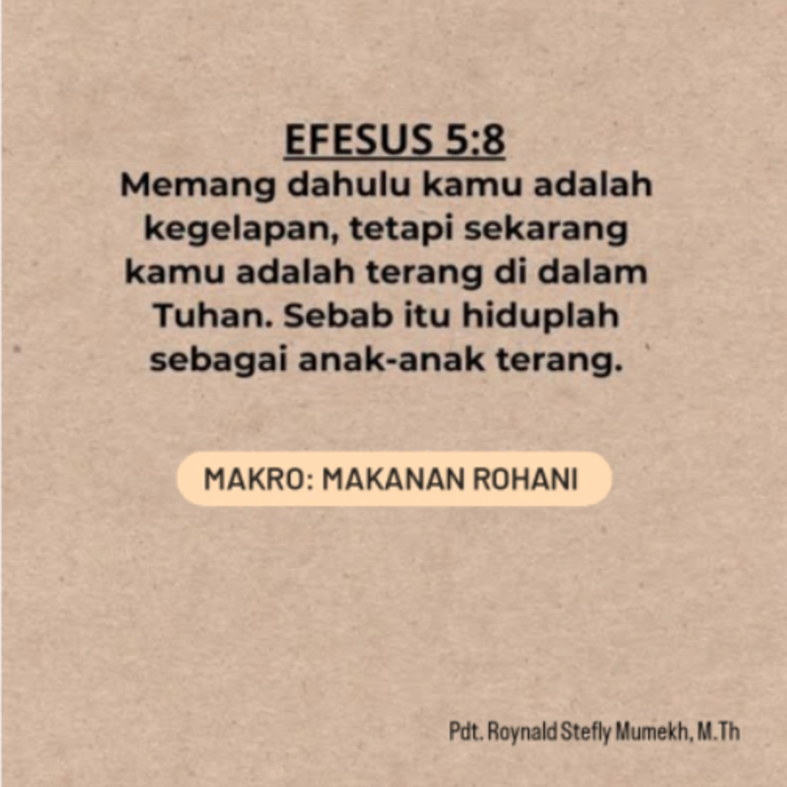 MAKRO: MAKANAN ROHANI, 17 Maret 2026 | Tema: Hidup sebagai anak-anak terang | Nas: Efesus 5:8
