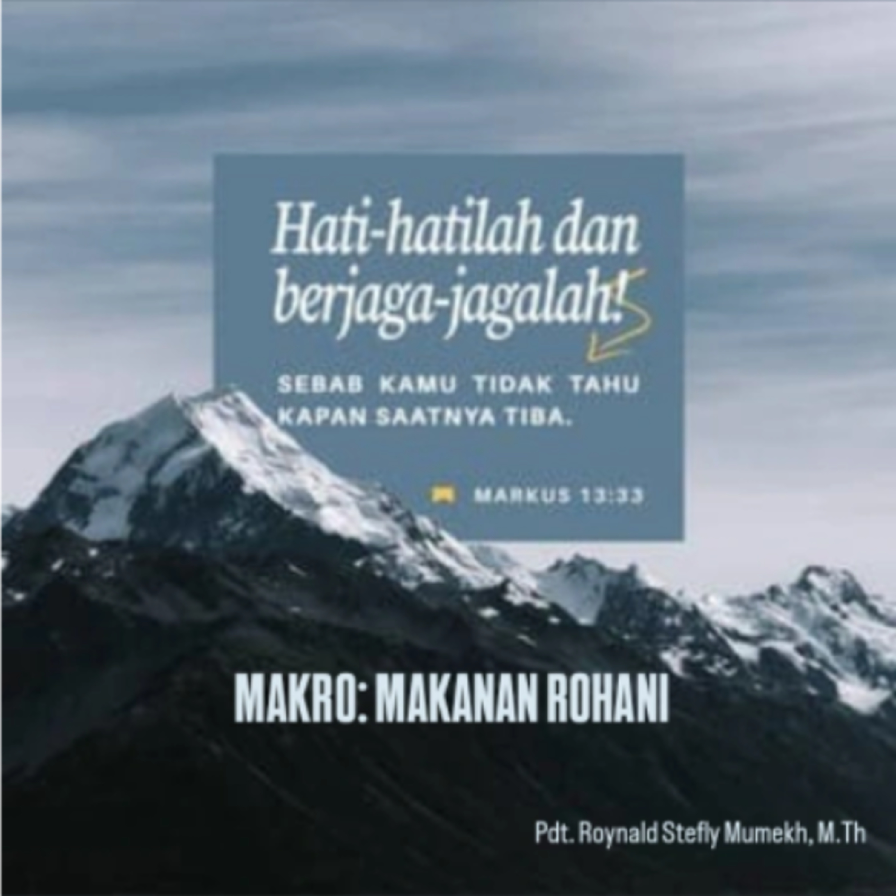 MAKRO: MAKANAN ROHANI, 19 Maret 2026 | Tema: Berdoa dalam pergumulan | Nas: Markus 14:34-35