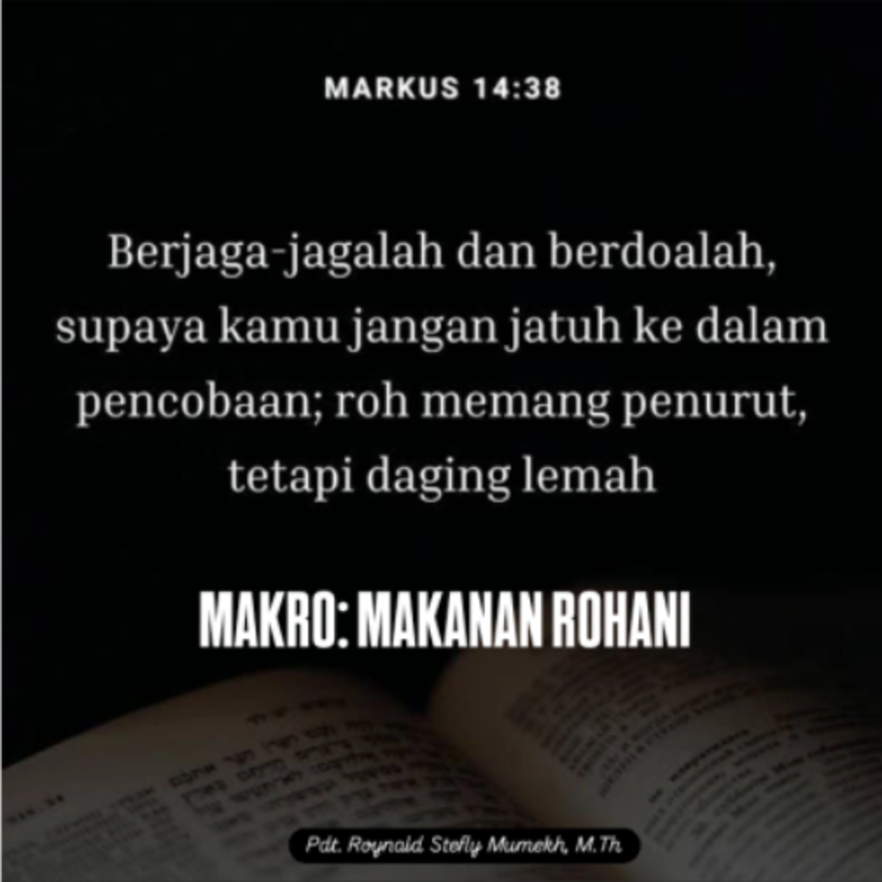 MAKRO: MAKANAN ROHANI, 21 Maret 2026 | Tema: Pentingnya Doa | Nas: Markus 14:37-38