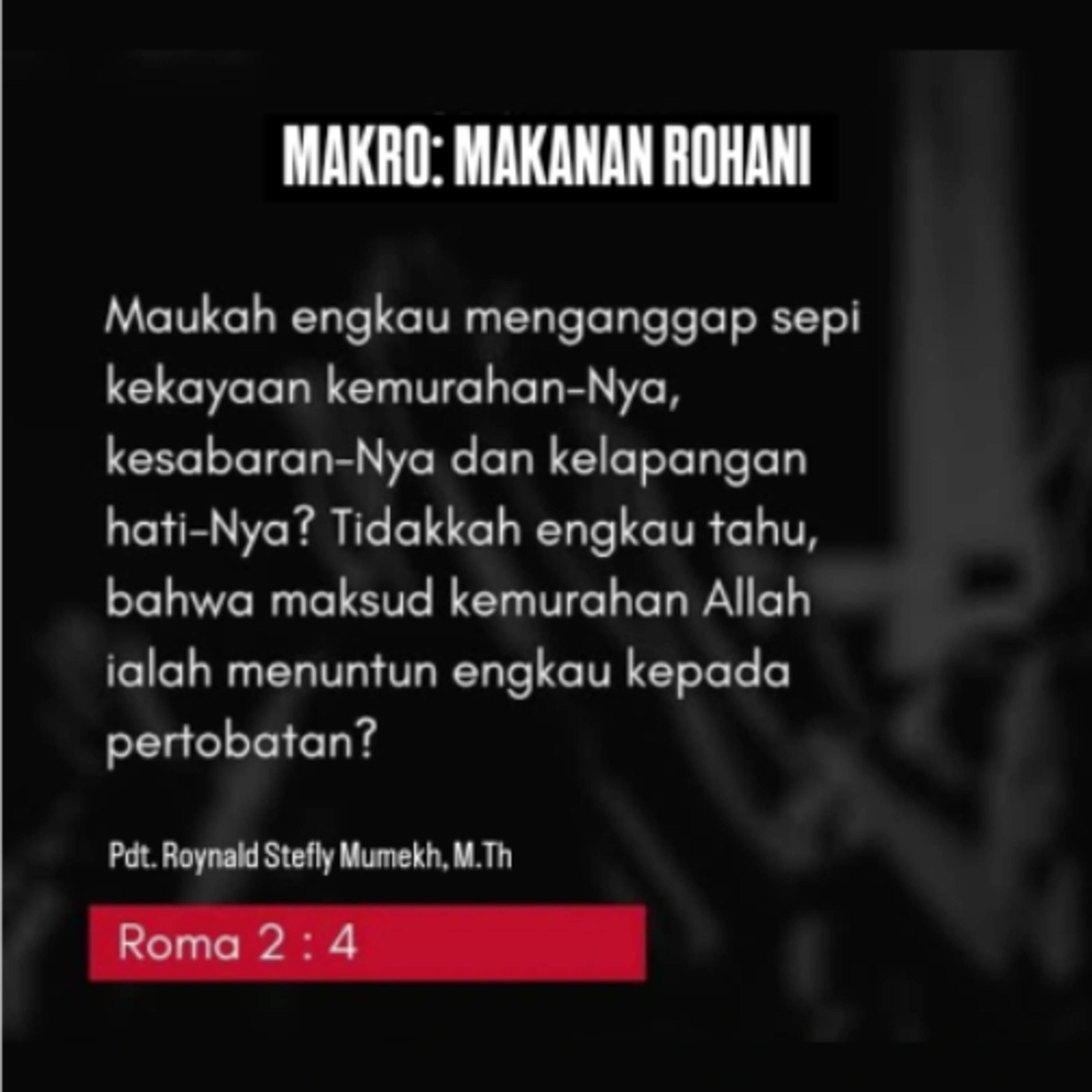 MAKRO: MAKANAN ROHANI, 24 Maret 2026 | Tema: Maksud Kemurahan Allah | Nas: Roma 2:4