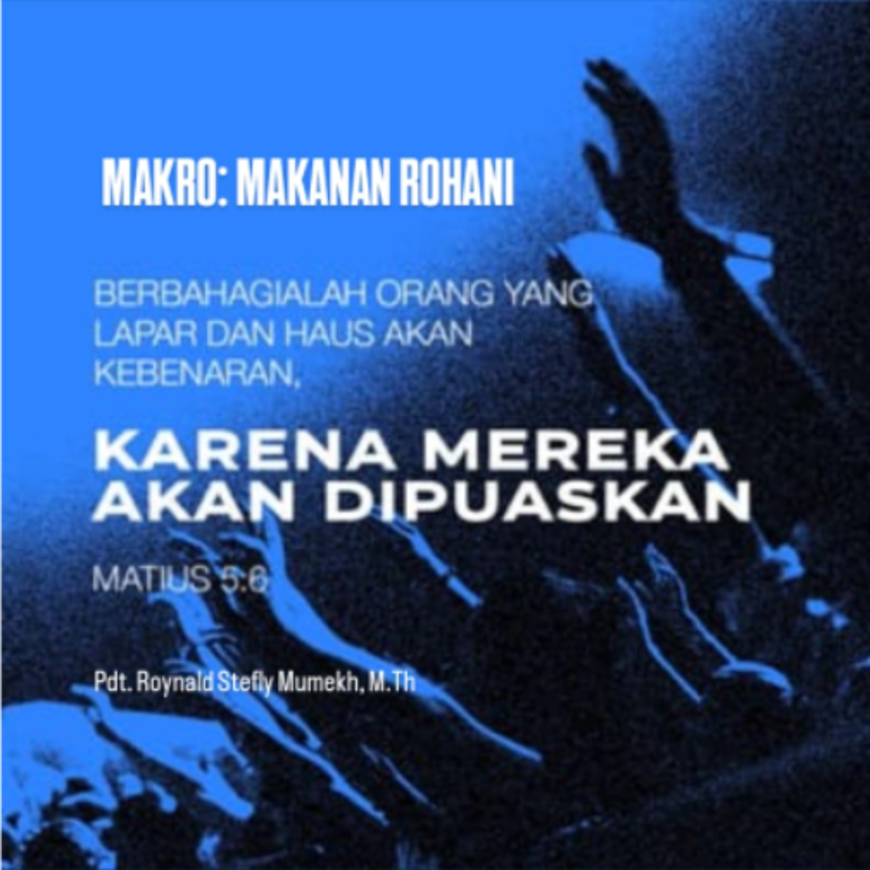 MAKRO: MAKANAN ROHANI, 28 Maret 2026 | Tema: Kebutuhan akan Kebenaran | Nas: Matius 5:6