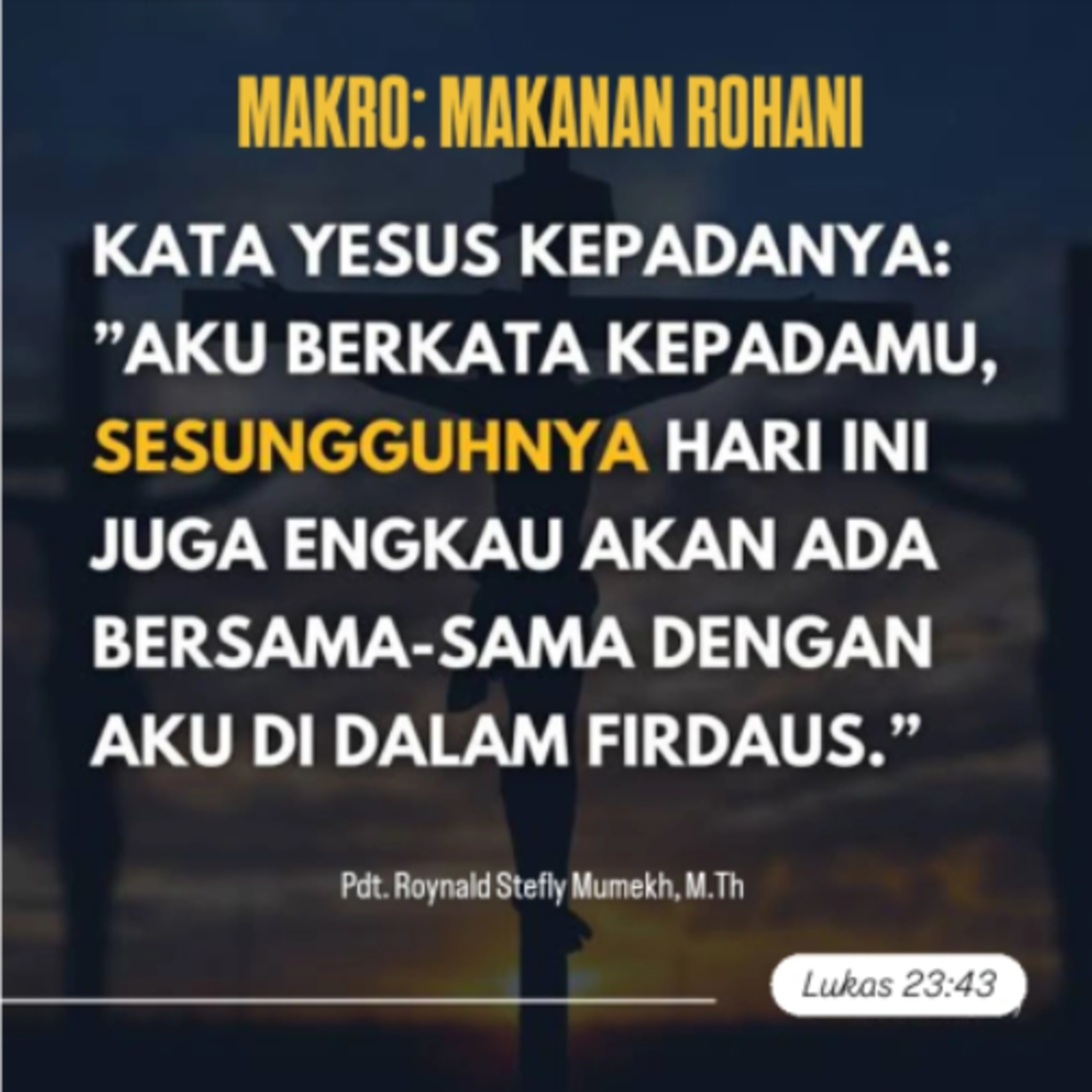 MAKRO: MAKANAN ROHANI, 31 Maret 2026 | Tema: Jaminan Keselamatan | Nas: Lukas 23:43