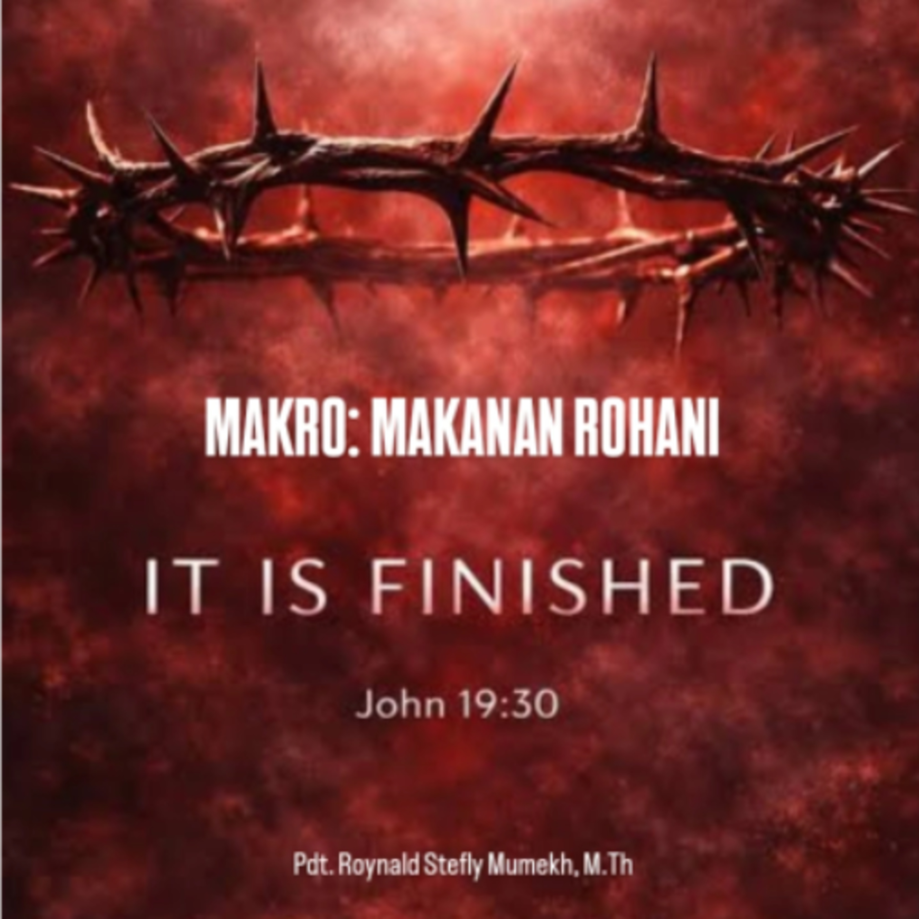 MAKRO: MAKANAN ROHANI, 3 April 2026 | Tema: Its Finished | Nas: Yohanes 19:28-30