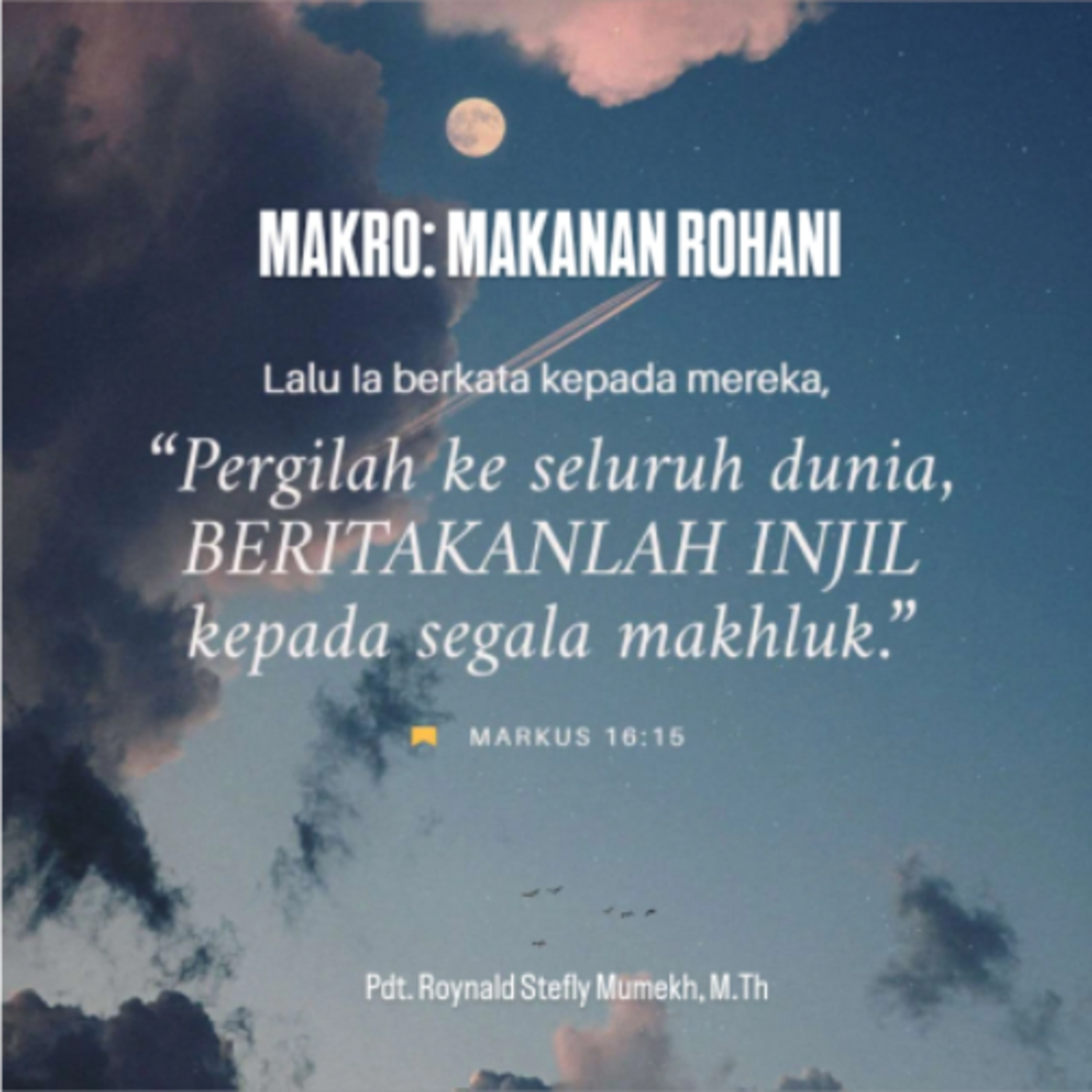 MAKRO: MAKANAN ROHANI, 9 April 2026 | Tema: Beritakanlah Injil | Nas: Markus 16:15