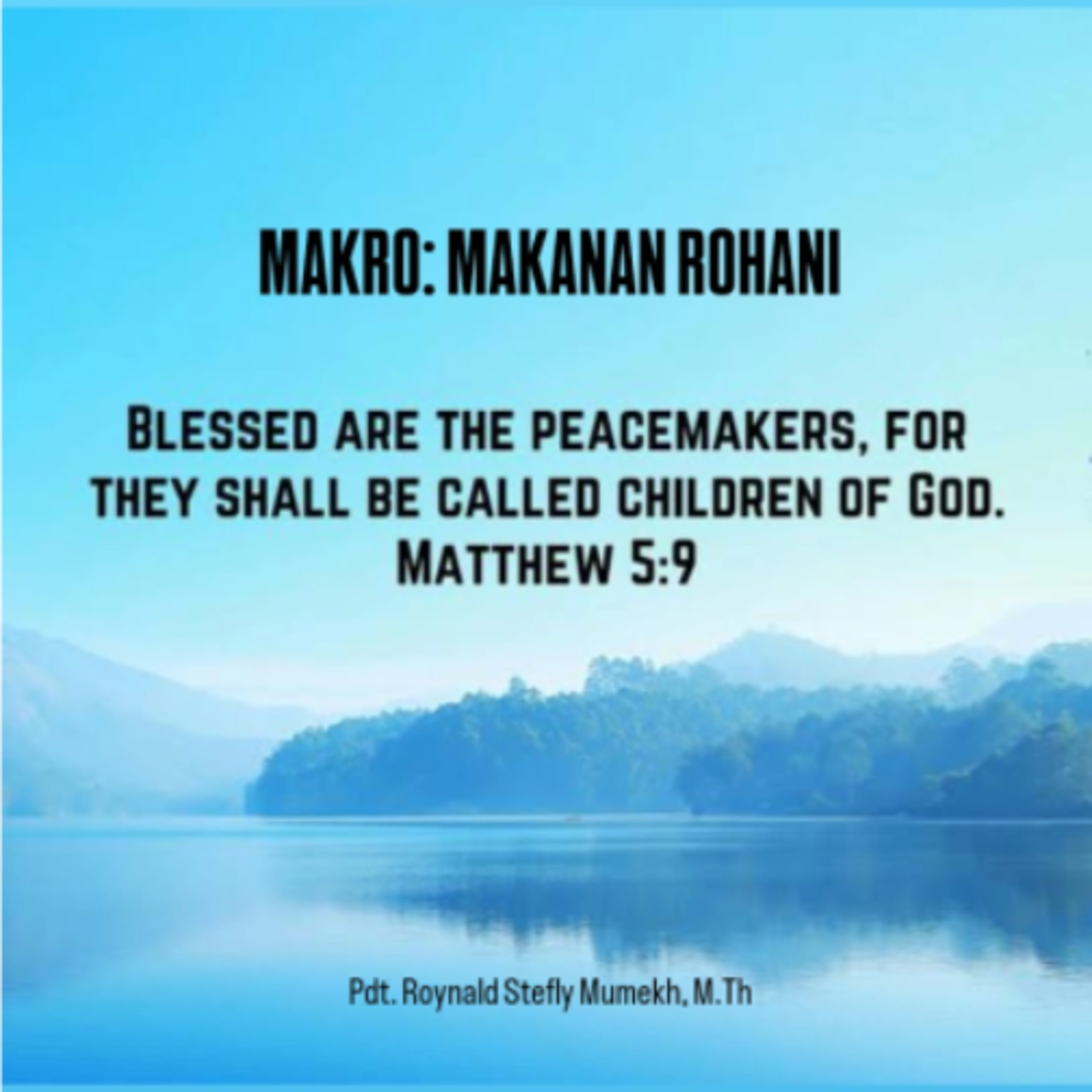 MAKRO: MAKANAN ROHANI, 14 April 2026 | Tema: Identitas anak-anak Allah | Nas: Matius 5:9