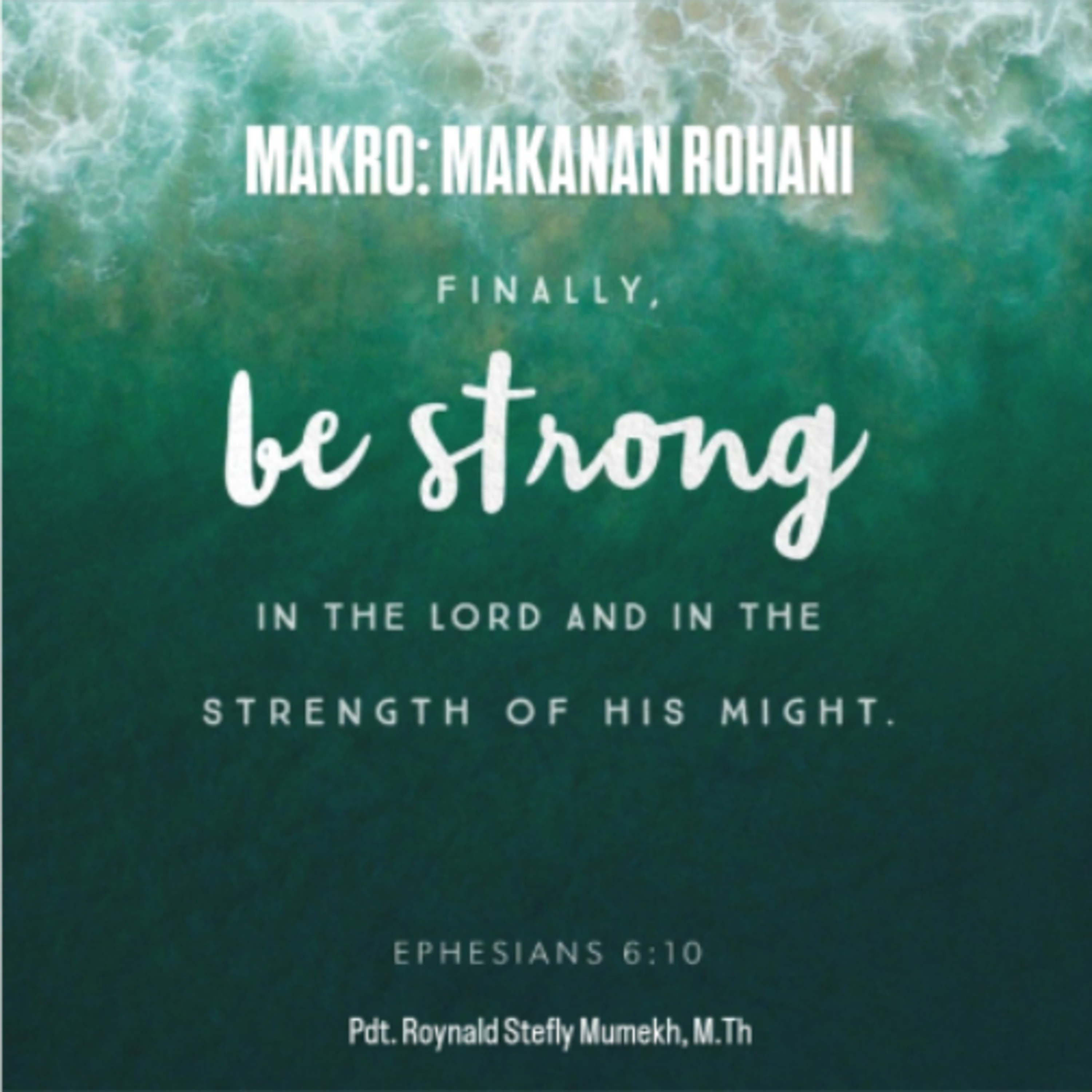MAKRO: MAKANAN ROHANI, 18 April 2026 | Tema: Be Strong in the Lord | Nas: Efesus 6:10