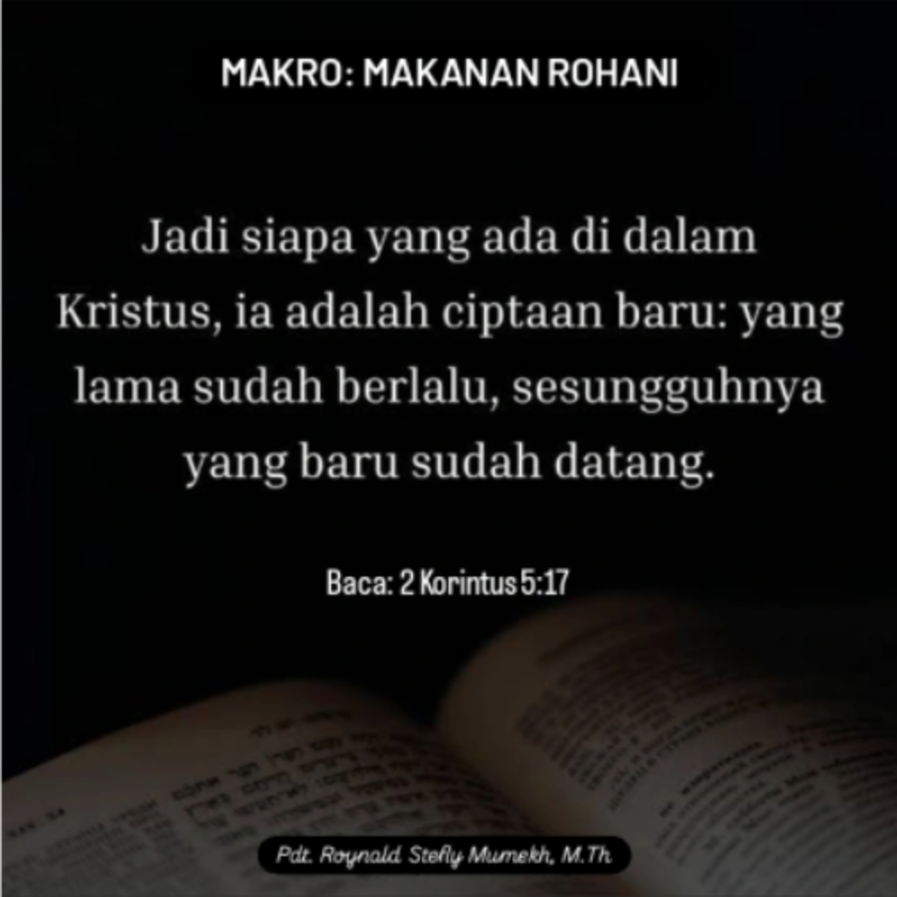 MAKRO: MAKANAN ROHANI, 23 April 2026 | Tema: Status Baru | Nas: 2 Korintus 5:17