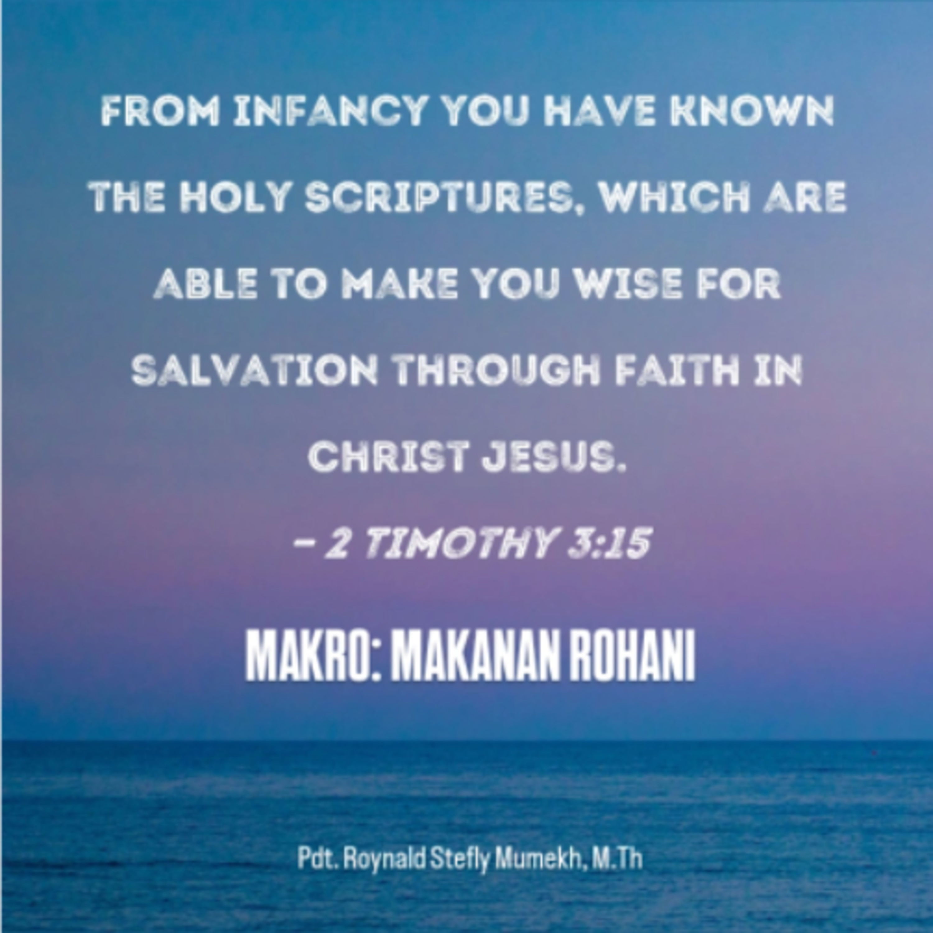MAKRO: MAKANAN ROHANI, 29 April 2026 | Tema: GPS Rohani | Nas: 2 Timotius 3:15-16