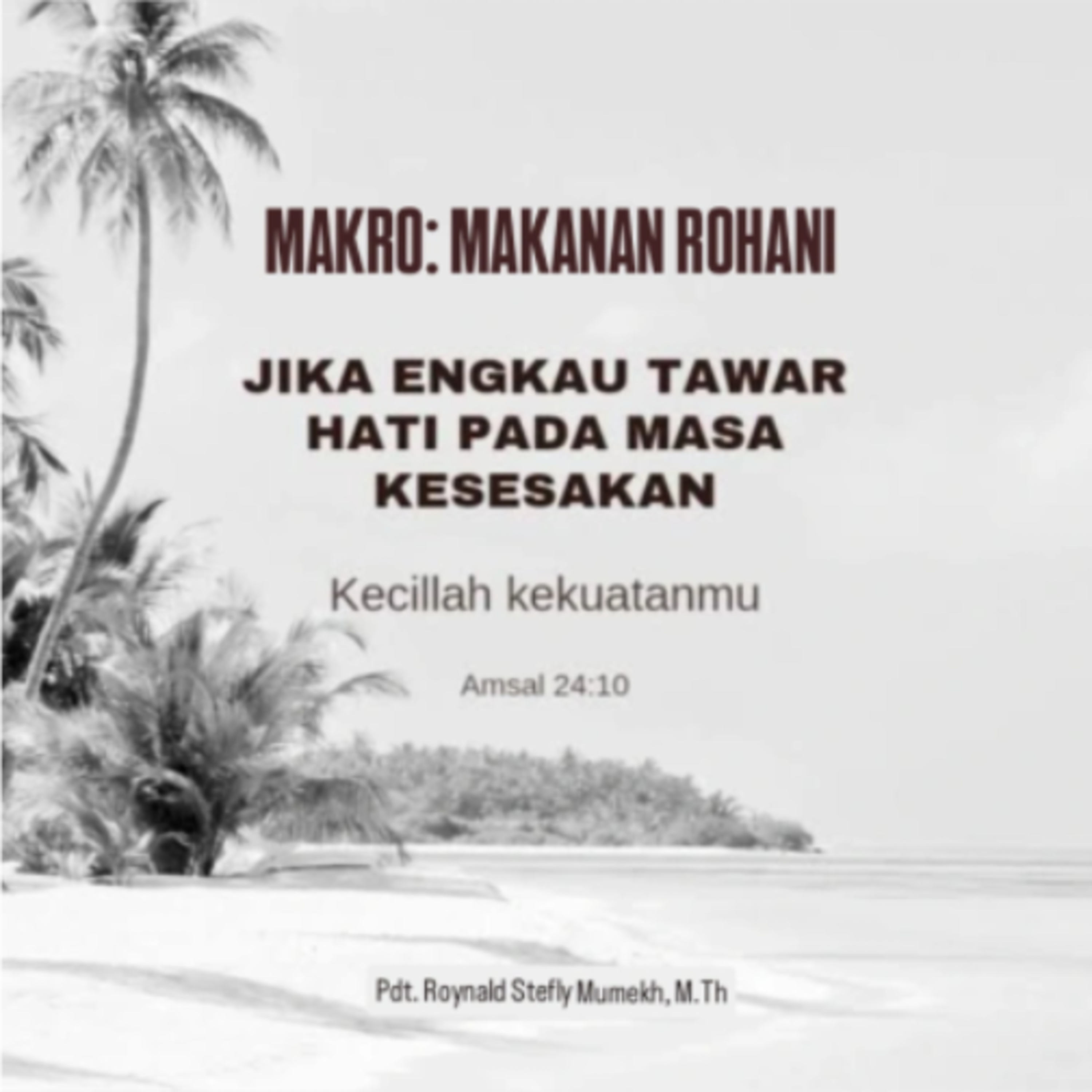 MAKRO: MAKANAN ROHANI, 6 Mei 2026 | Tema: Bermalas-malasan | Nas: Amsal 24:10