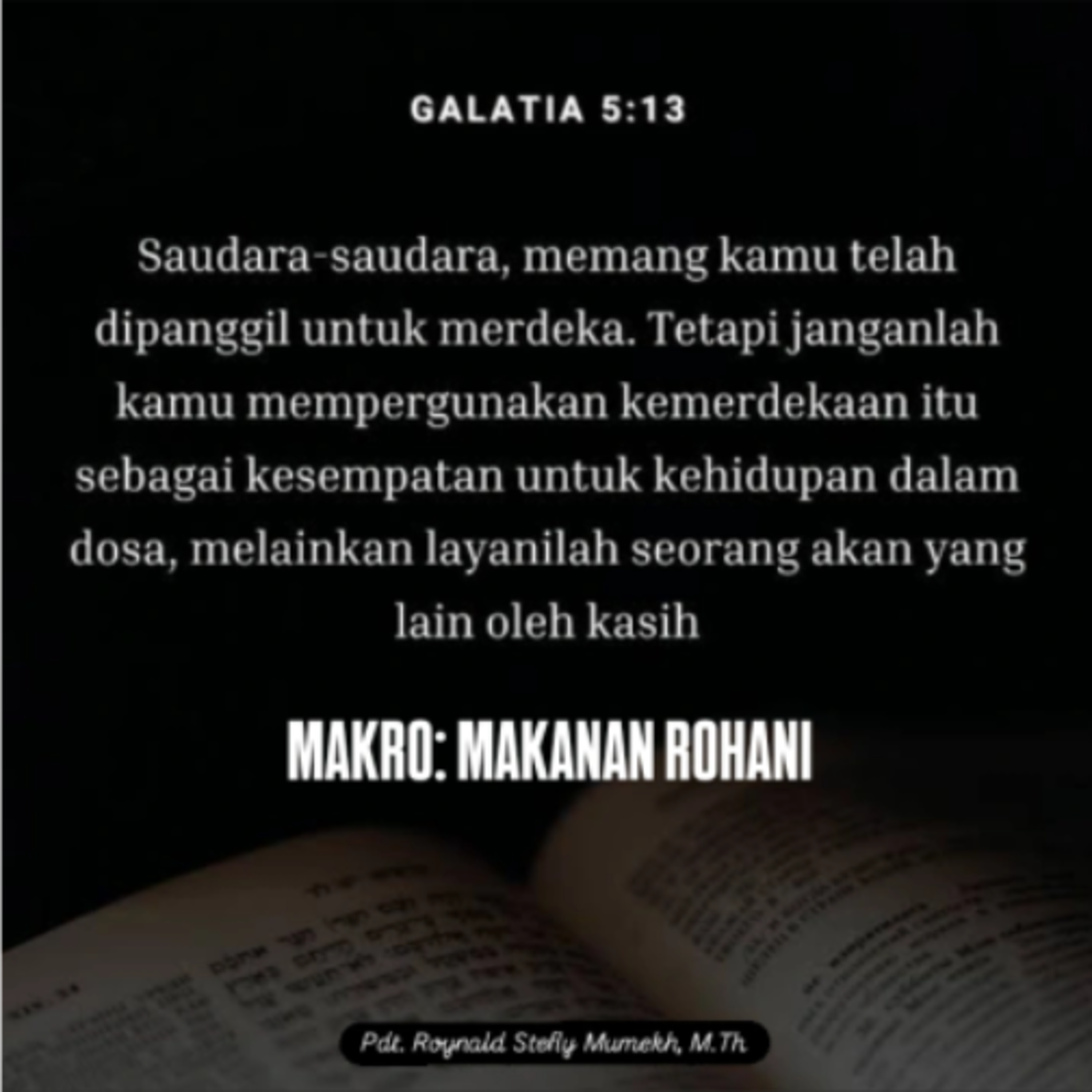 MAKRO: MAKANAN ROHANI, 11 Mei 2026 | Tema: Hidup Kekristenan part 3 | Nas: Galatia 5:13