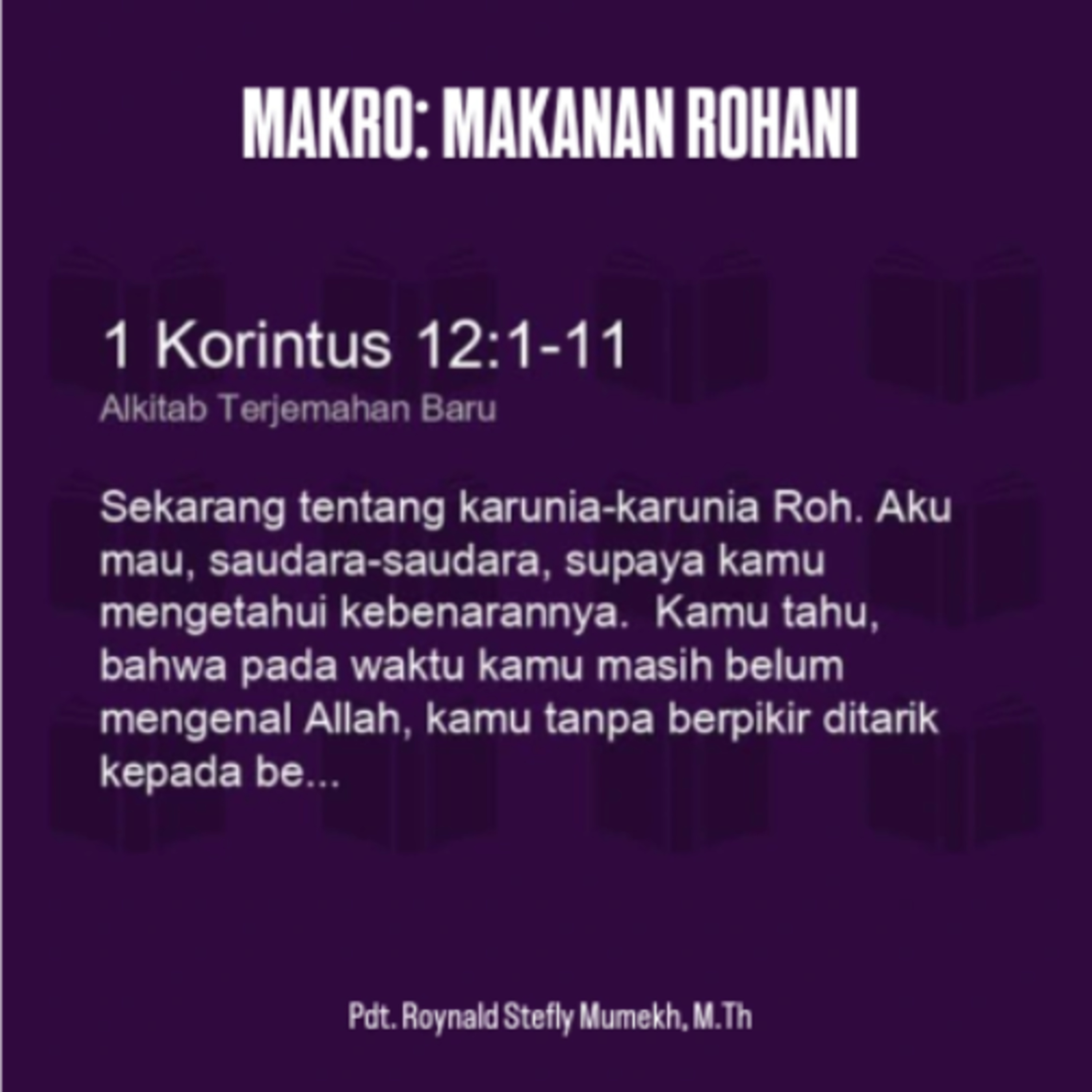 MAKRO: MAKANAN ROHANI, 18 Mei 2026 | Tema: Kebenaran tentang karunia-karunia Roh | Nas:1 Kor 12:1-11