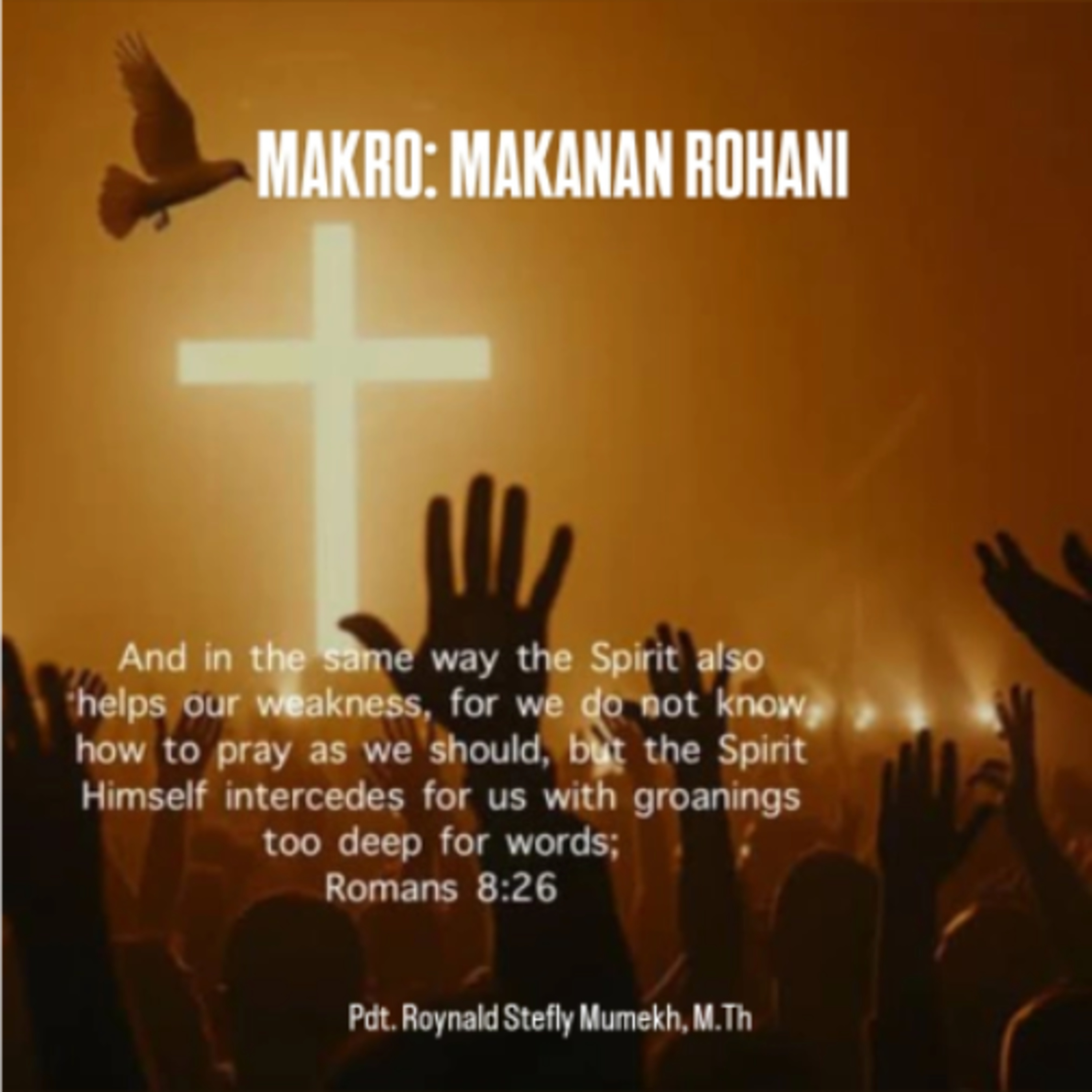 MAKRO: MAKANAN ROHANI, 23 Mei 2026 | Tema: Peran Roh Kudus | Nas: Roma 8:26-27
