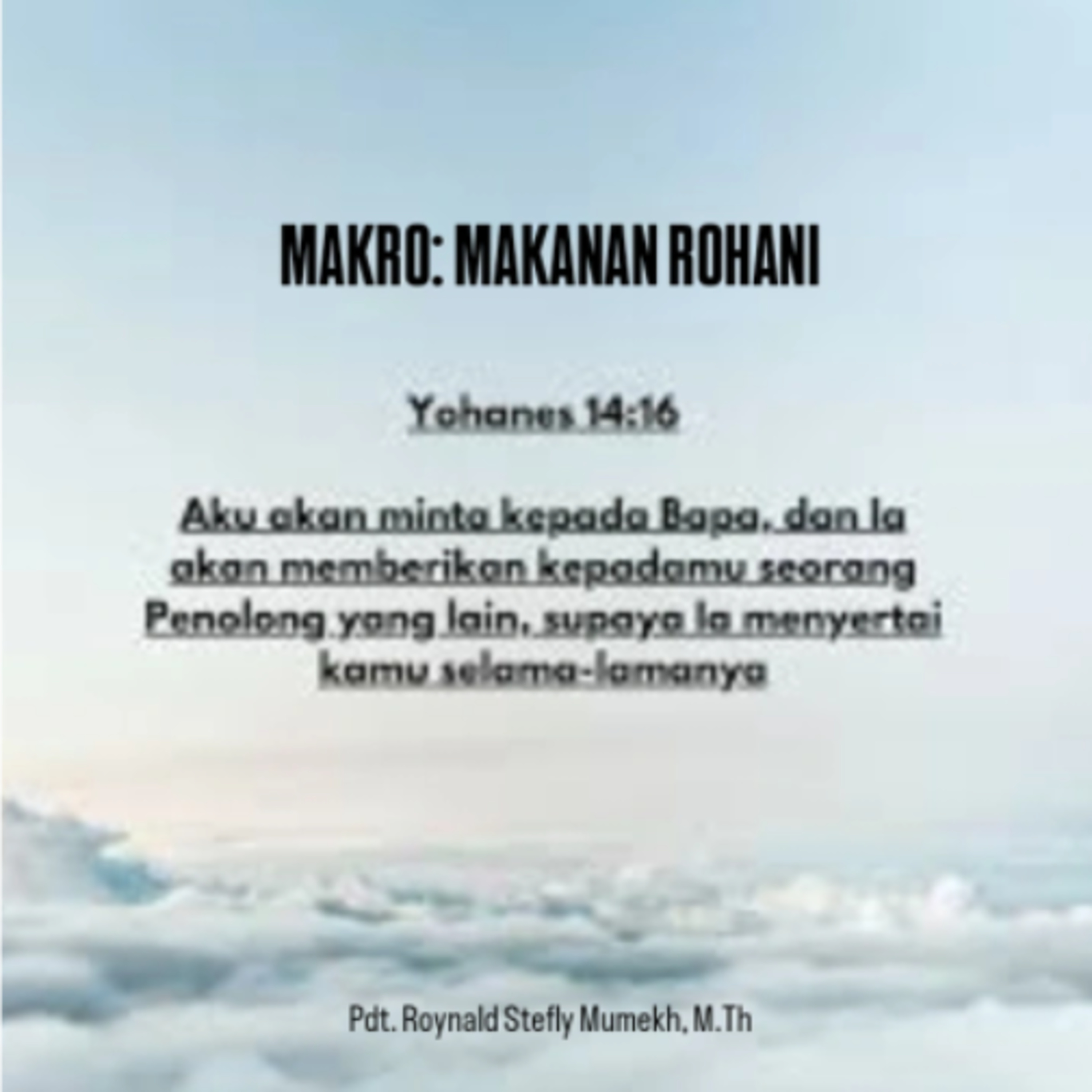 MAKRO: MAKANAN ROHANI, 24 Mei 2026 | Tema: Peran Roh Kudus part. 2 | Nas: Yohanes 14:15-31