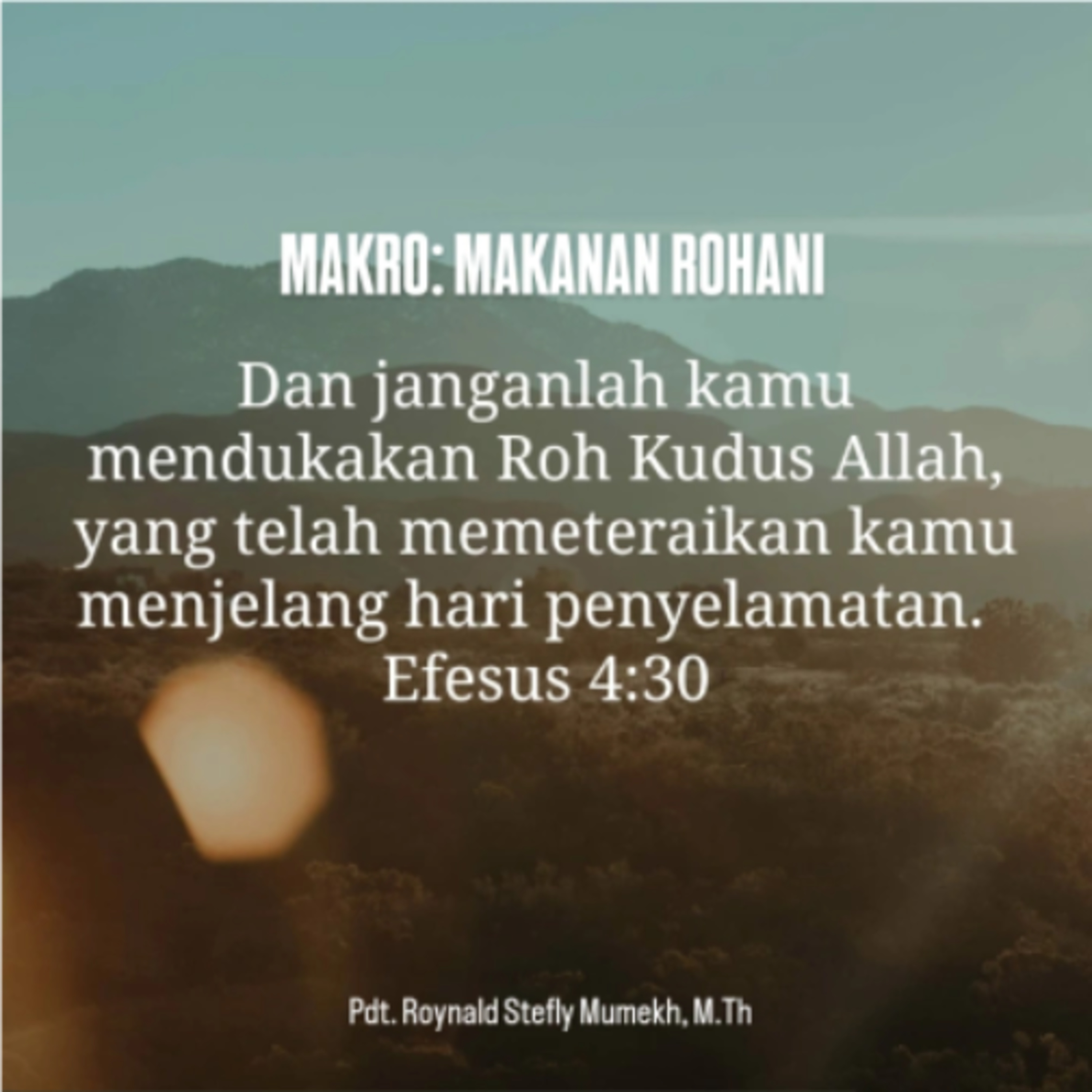 MAKRO: MAKANAN ROHANI, 26 Mei 2026 | Tema: Mendukakan Roh Kudus Allah | Nas: Efesus 4:17-32