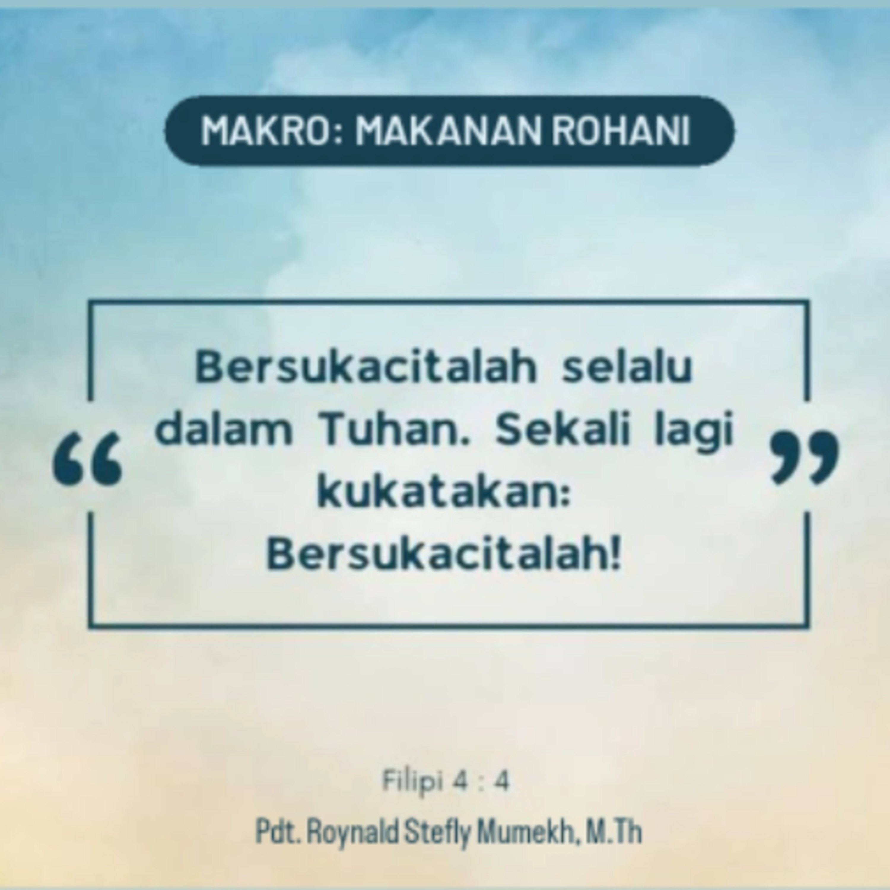 MAKRO: MAKANAN ROHANI, 28 Mei 2026 | Tema: Bersukacita dalam Tuhan | Nas: Filipi 4:4