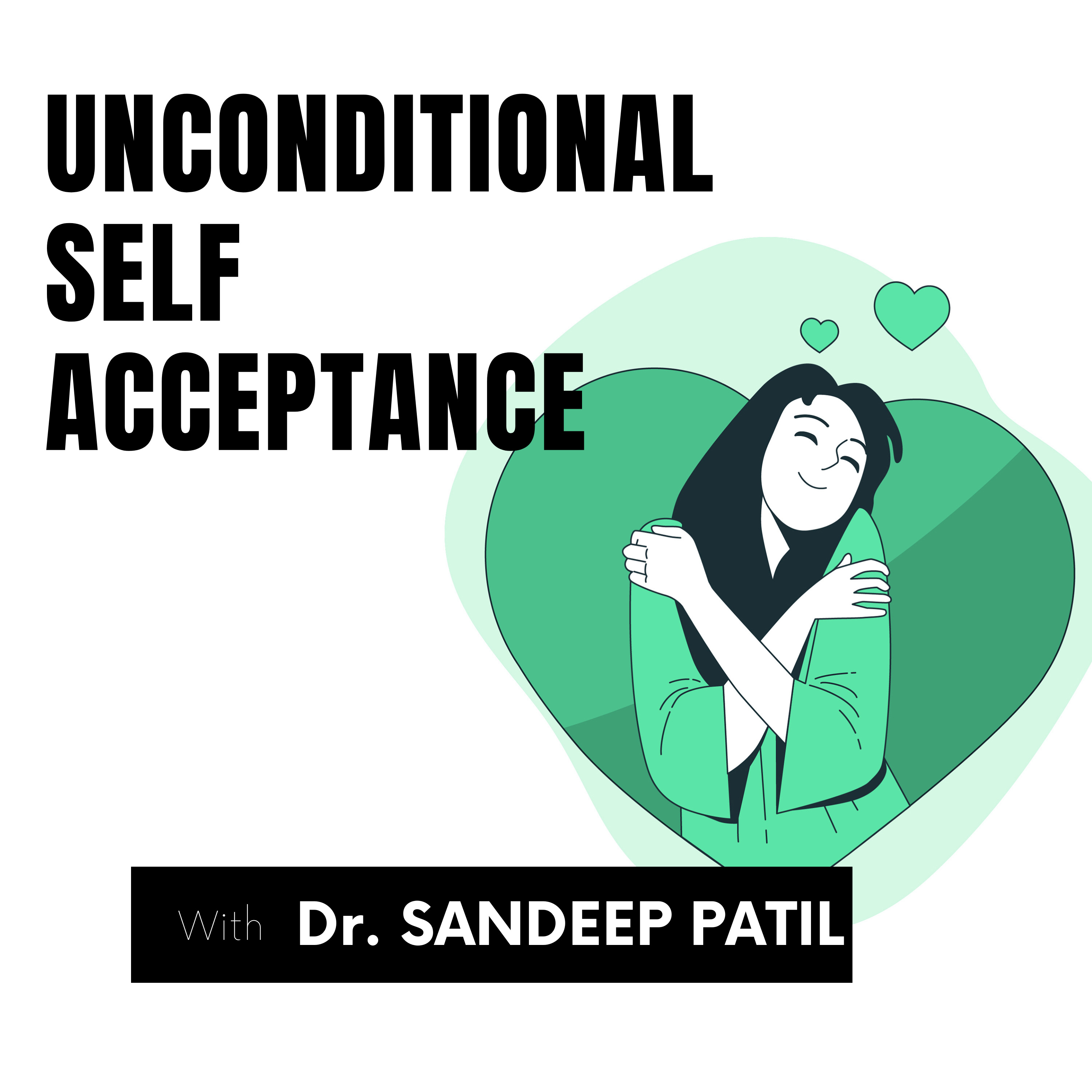 Unconditional self acceptance-the key to happiness. episode artwork