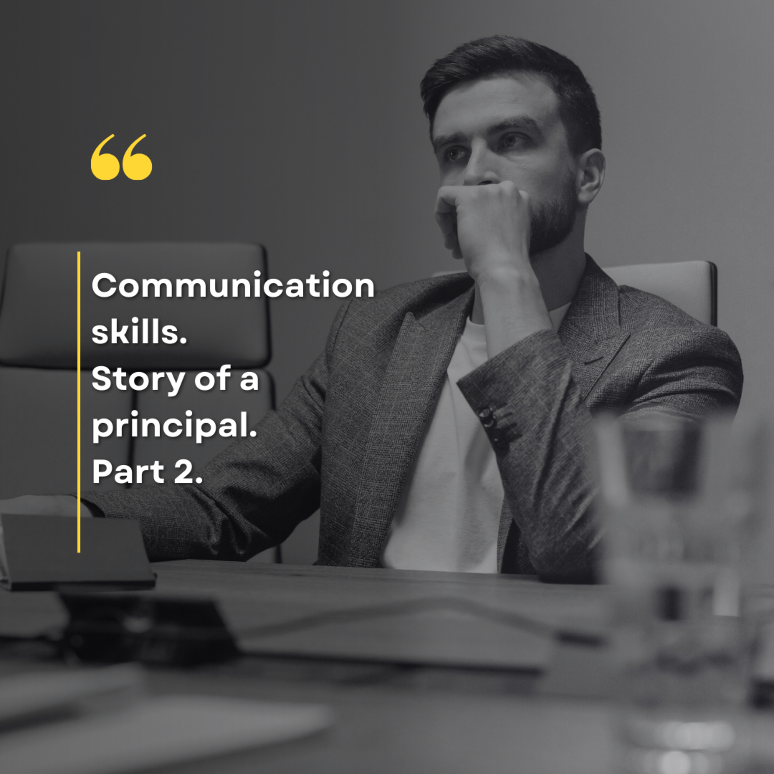 Communication skills and story of a Principal. Part 2. episode artwork