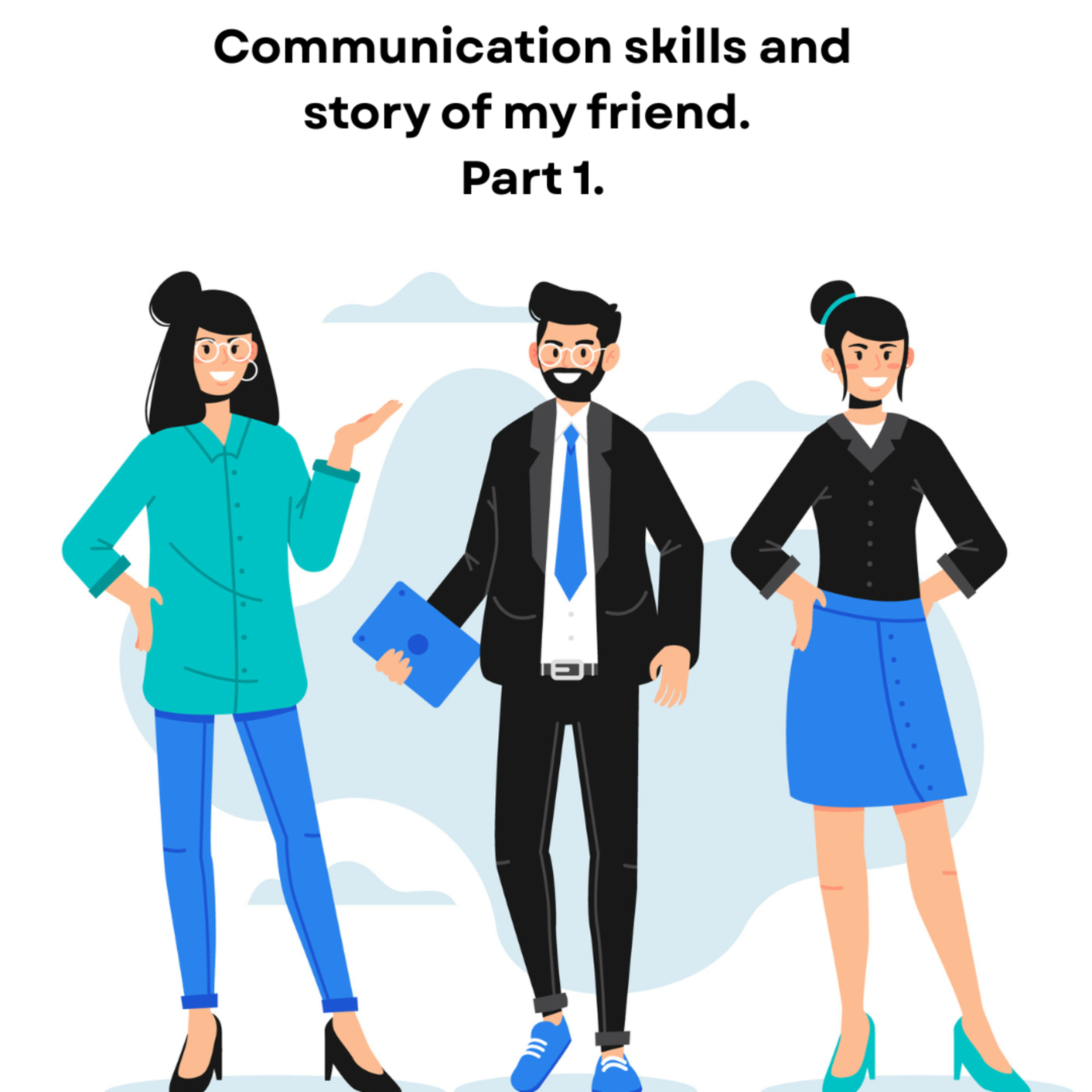 Communication skills and story of my friend. Part 1. episode artwork
