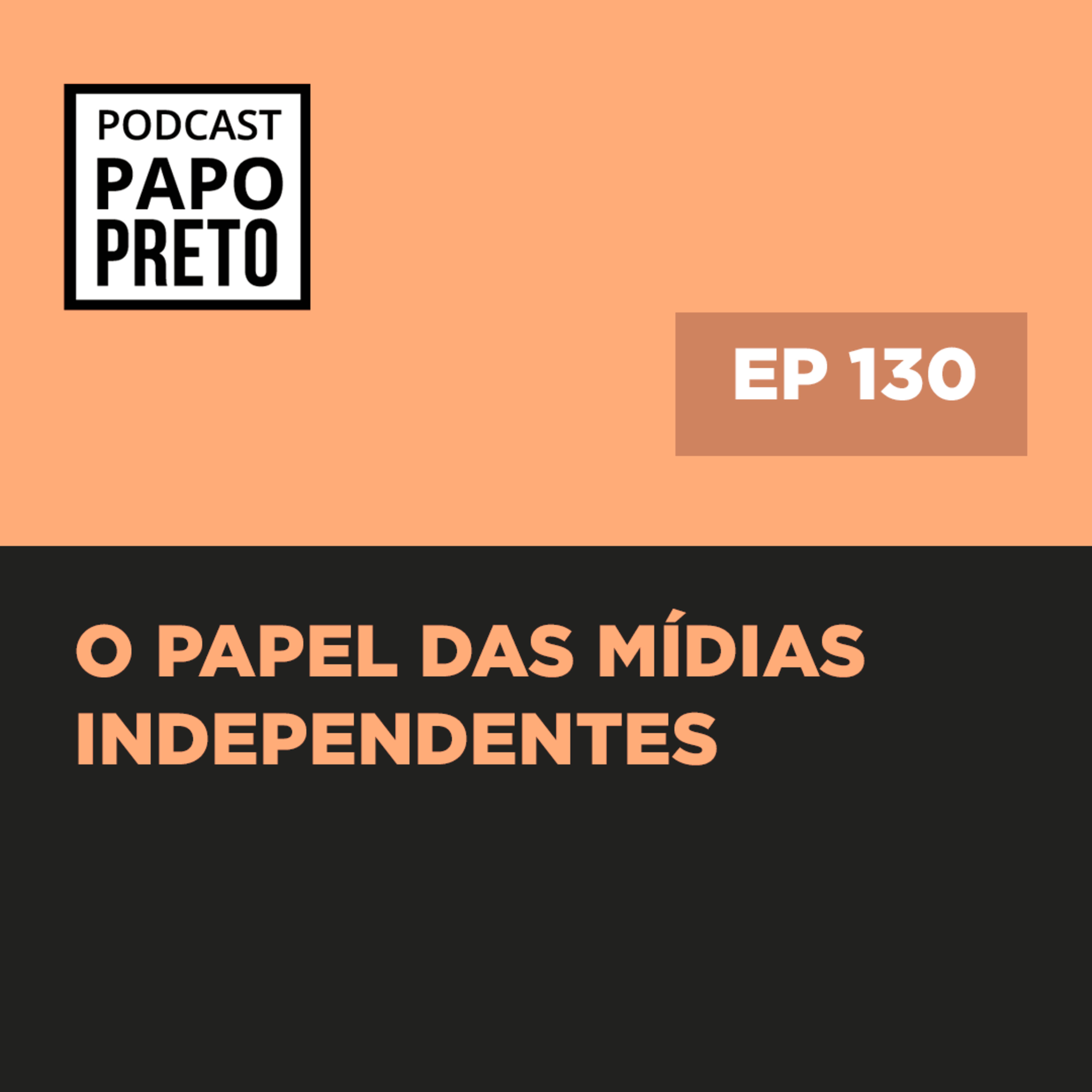 Fake News e Discurso de Ódio: o papel das mídias independentes #130 episode artwork