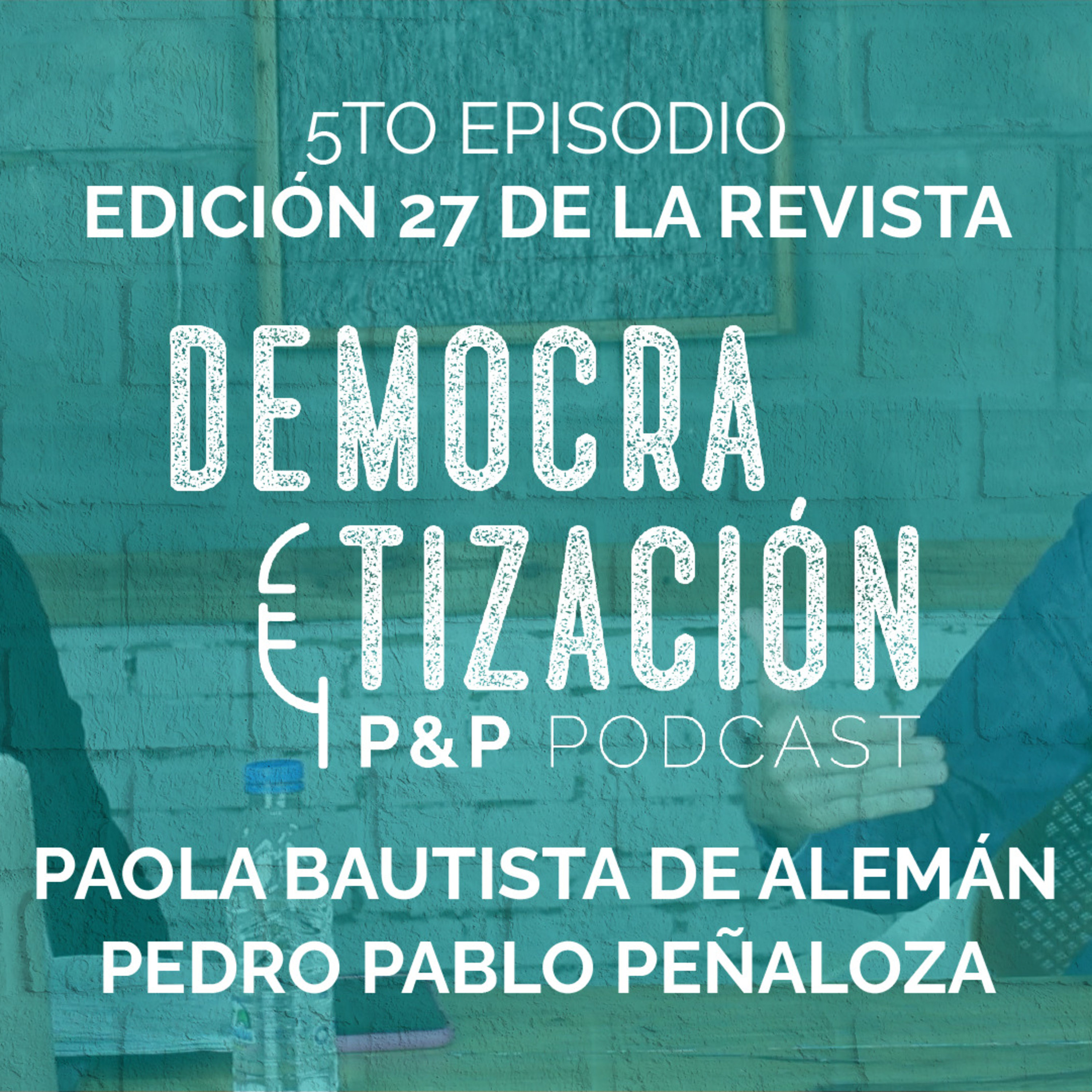 Democratización P&P - T2. E5. - Venezuela y las elecciones: ¿tragedia o esperanza?