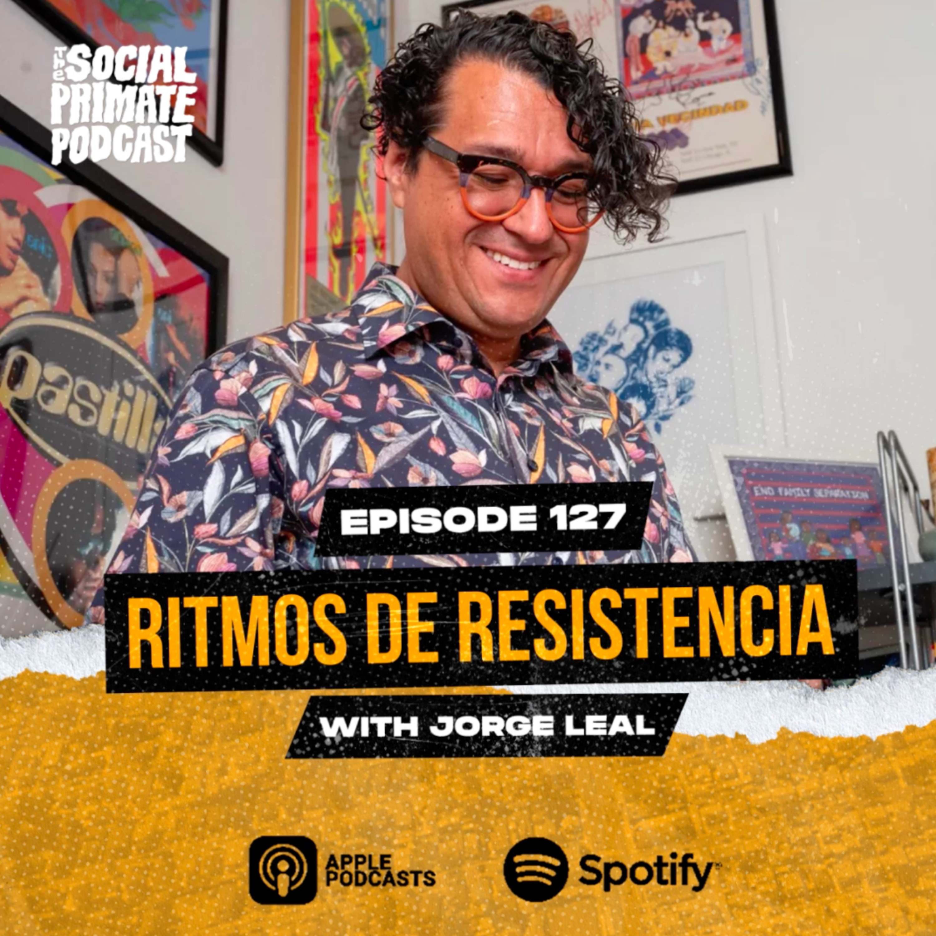 EP127: Ritmos de Resistencia with Jorge Leal