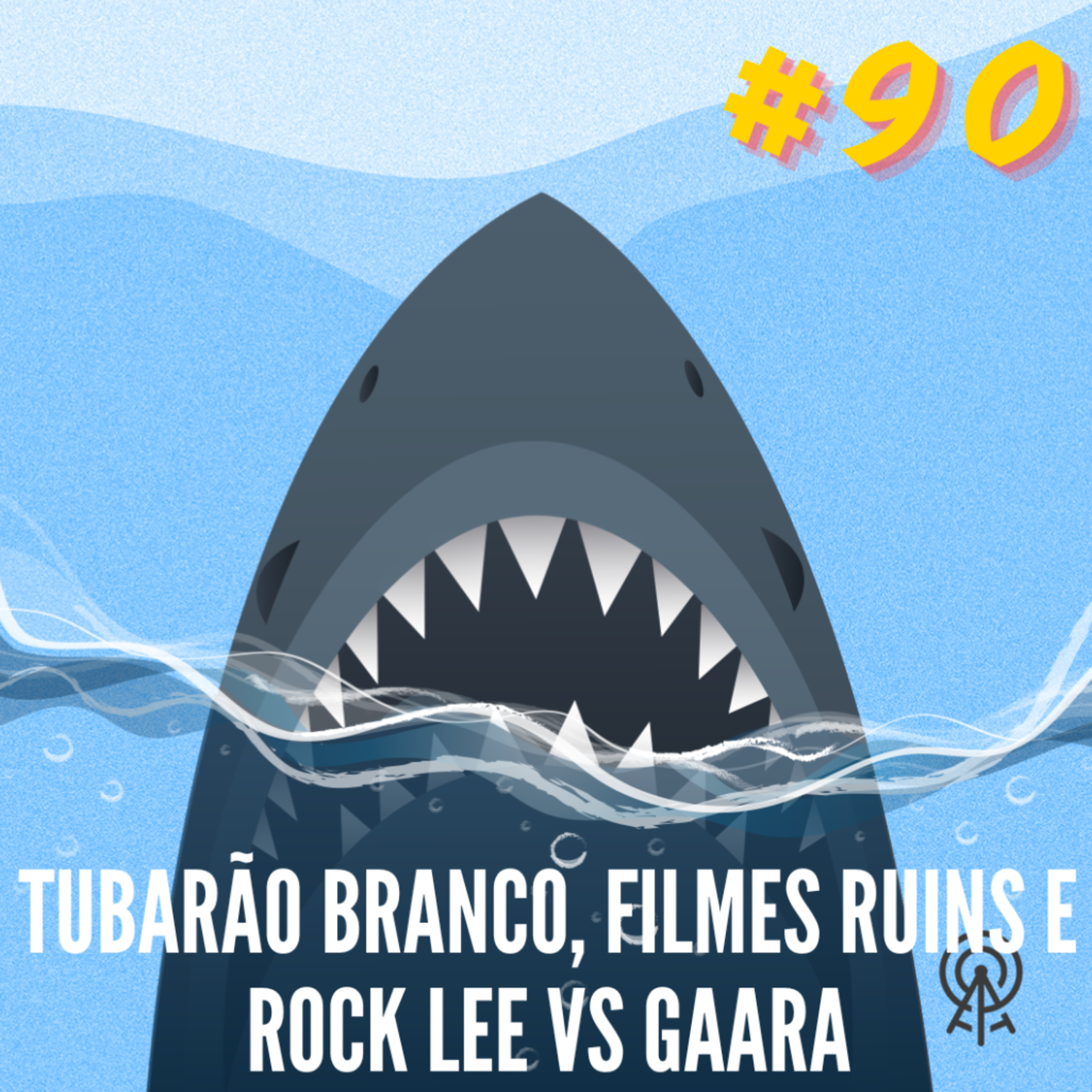 ZL 90 | Tubarao branco, filmes ruins e rock lee vs gaara