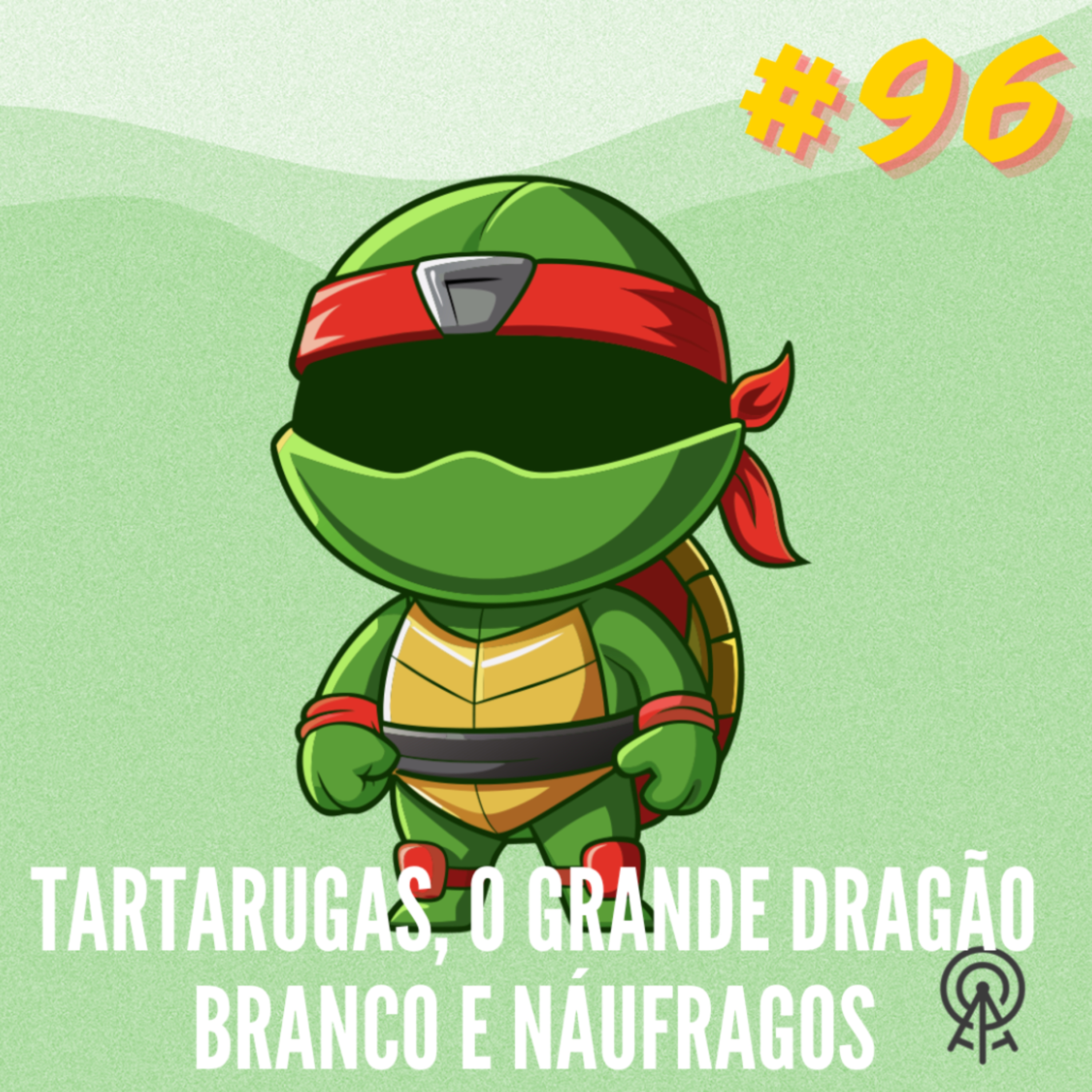 ZL 96 | Tartarugas, O Grande Dragão Branco e náufragos