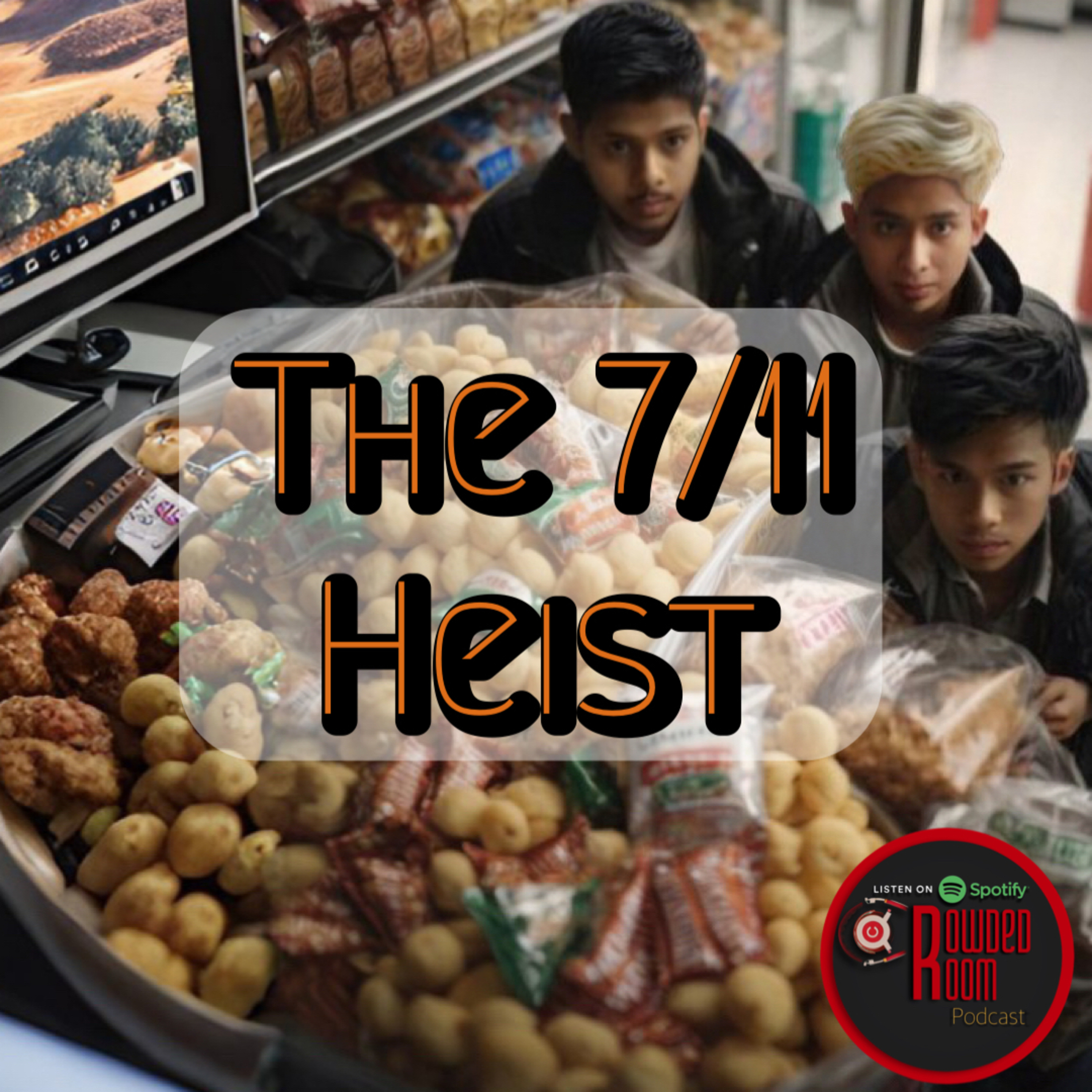 The 7/11 Heist (Episode 97)  episode artwork