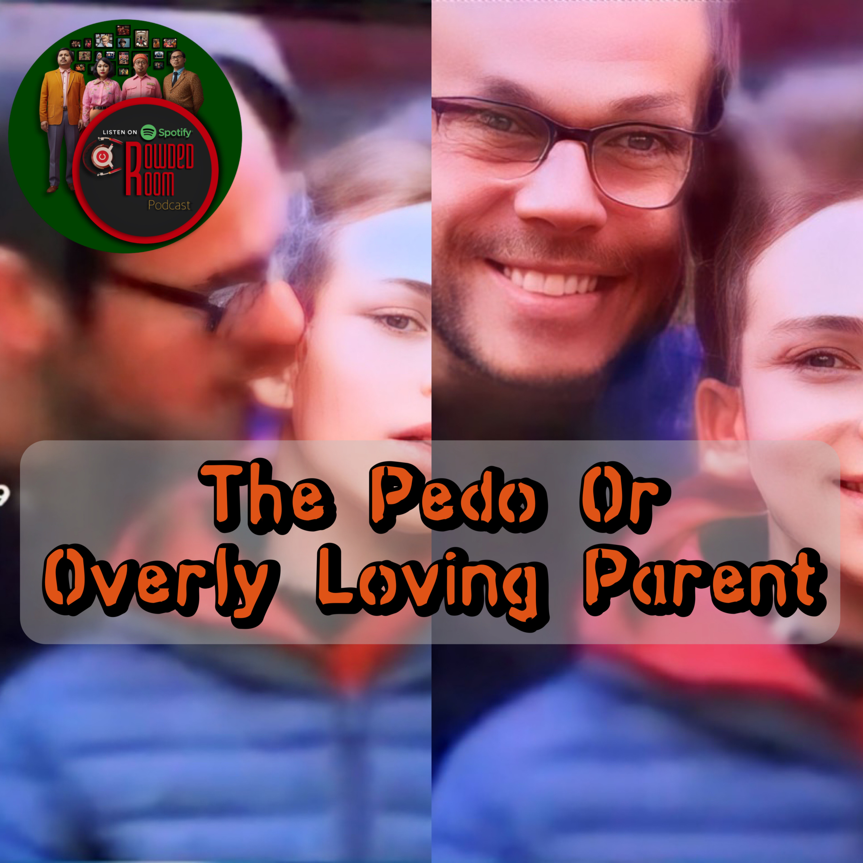 The Pedo or Overly Loving Parent (Episode 141) episode artwork