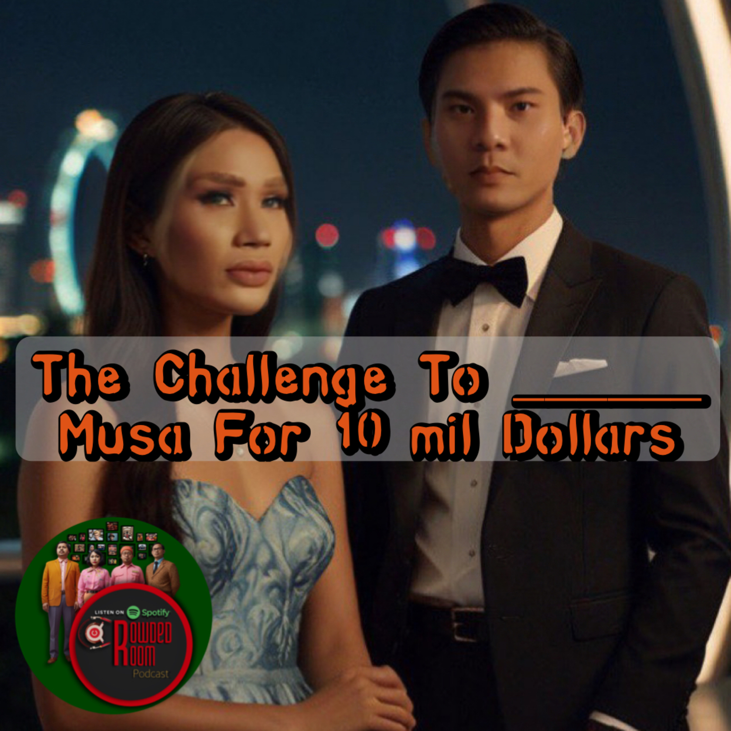 The Challenge to _______ Musa For 10 Mil Dollars (Episode 146)  episode artwork