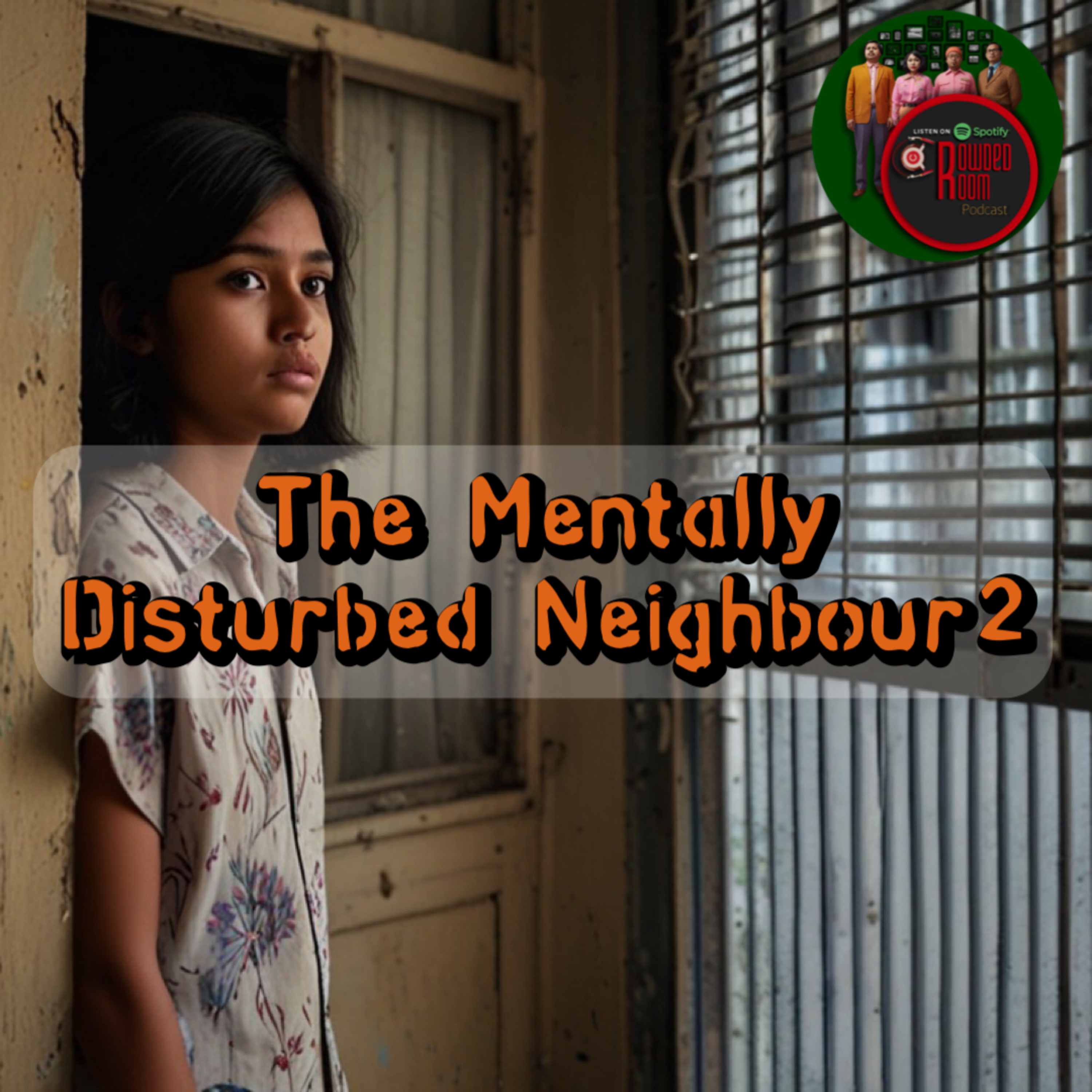 The Mentally Disturbed Neighbour 2 (Episode 158) episode artwork