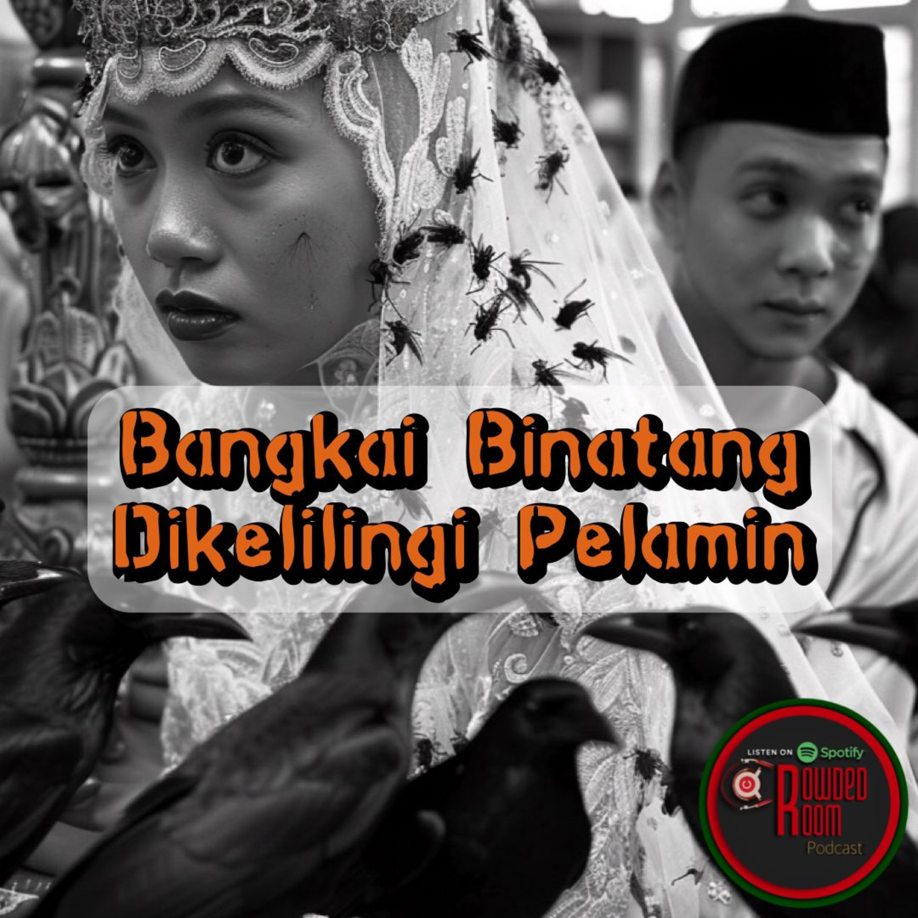  Bangkai Binatang Dikelilingi Pelamin  (Episode 171)  episode artwork