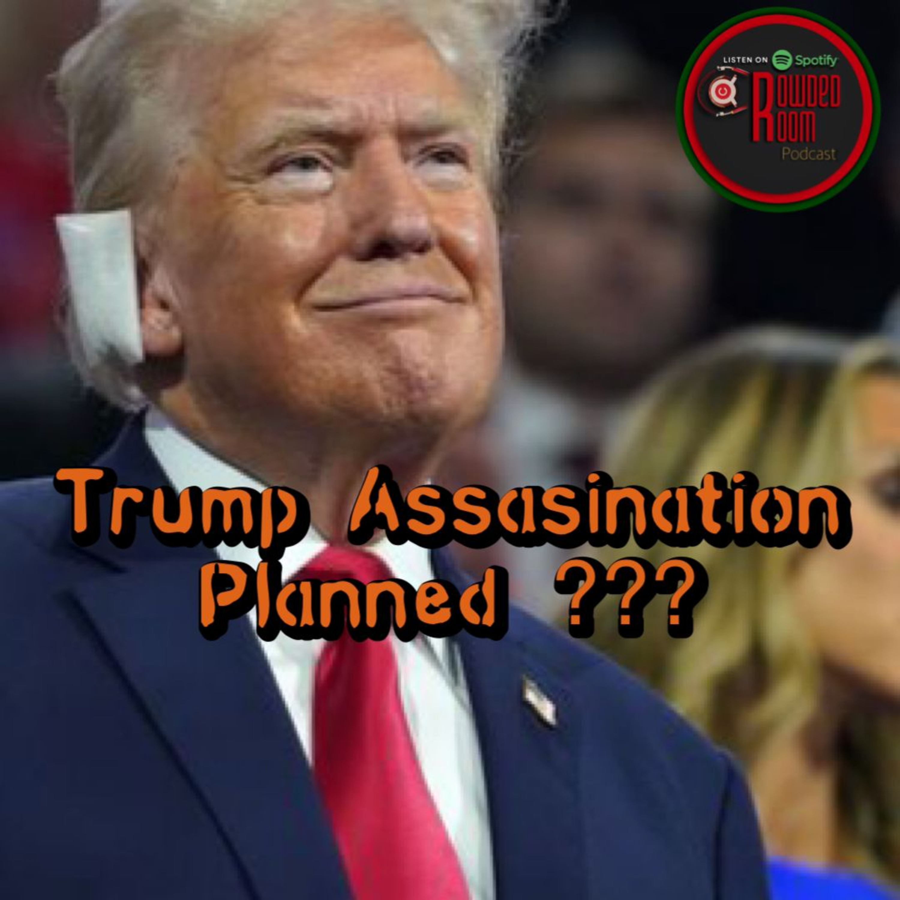 Trump Attempted Assasination Planned ?? (Episode 176)  episode artwork