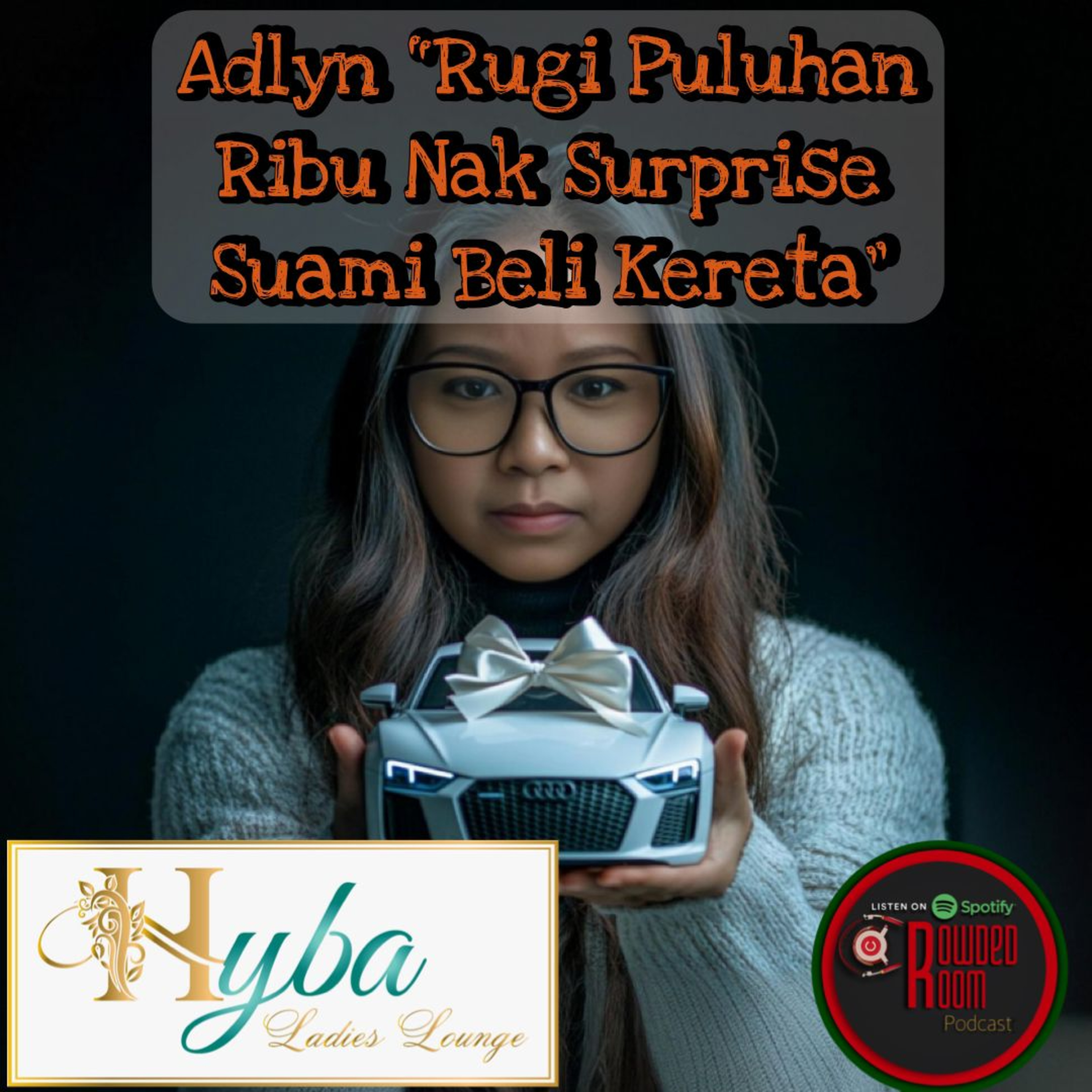 Adlyn “Rugi Puluhan Ribu Nak Surprise Suami Beli Kereta” (Episode 227) episode artwork