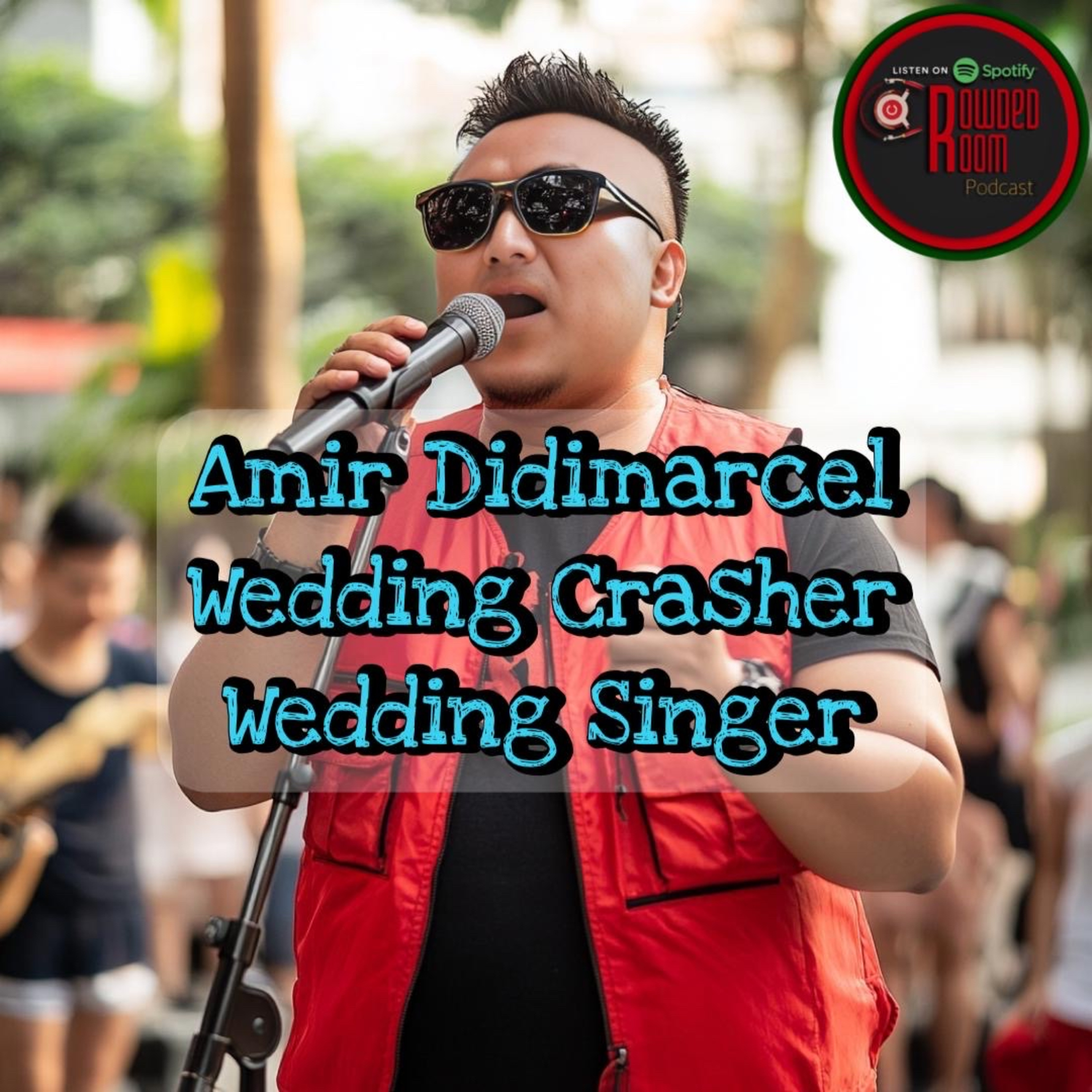 Amir Didimarcel : Wedding Crasher/ Wedding Singer (Episode 247) episode artwork