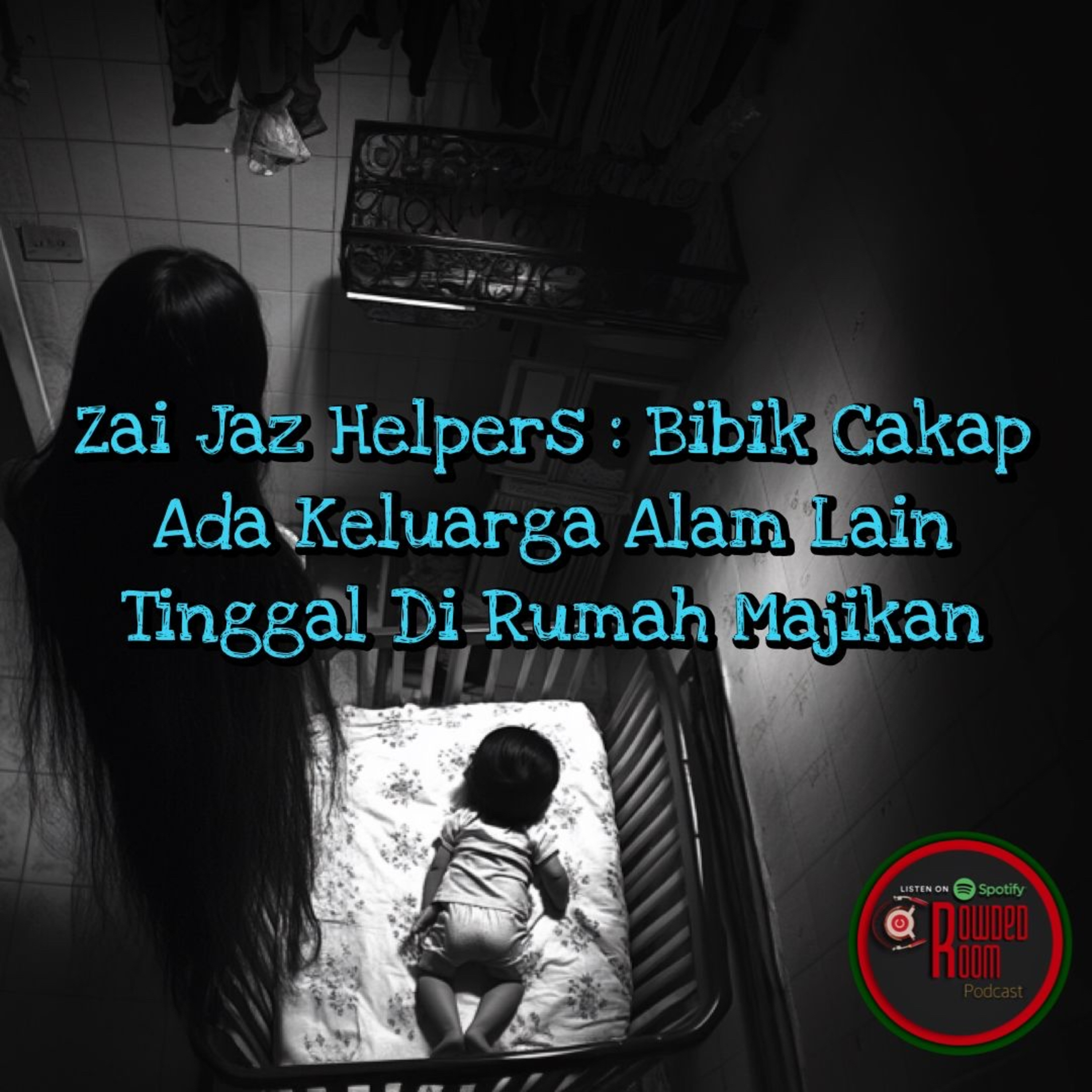 JAZ Helpers : Bibik Cakap Ada Keluarga Alam lain Tinggal Di Rumah Majikan (Episode 263) episode artwork