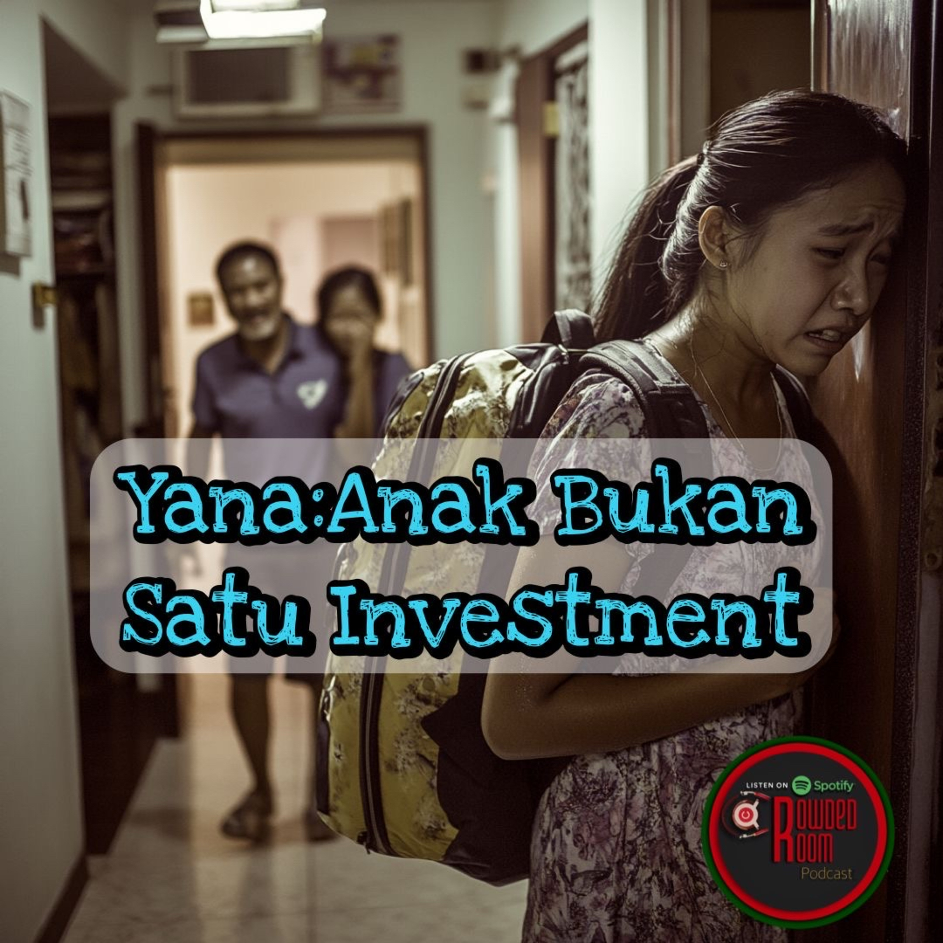 Yana : Anak Bukan Satu Investment !! (Episode 276) episode artwork
