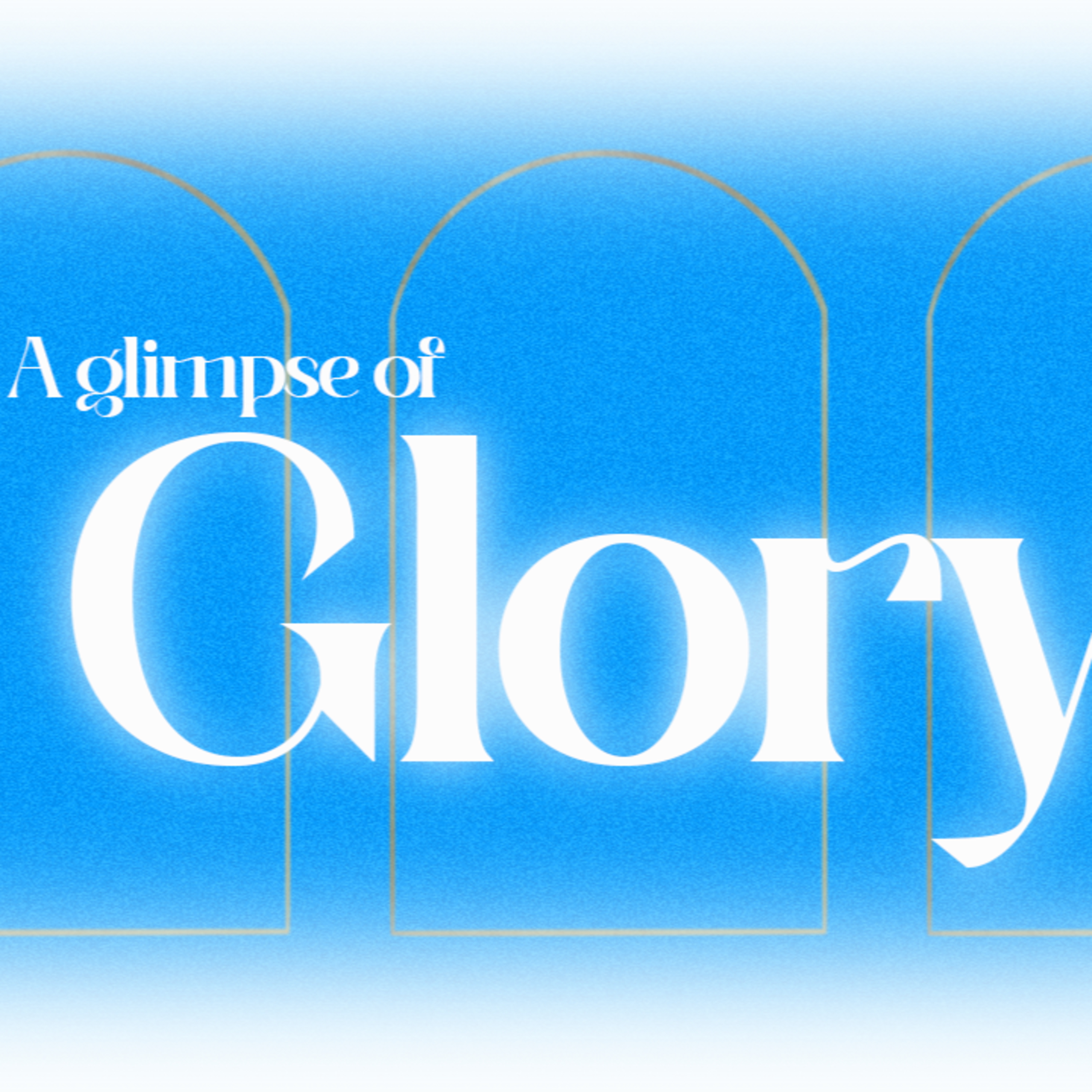 A Glimpse of Glory // Austin Kiser // Overcome Church episode artwork
