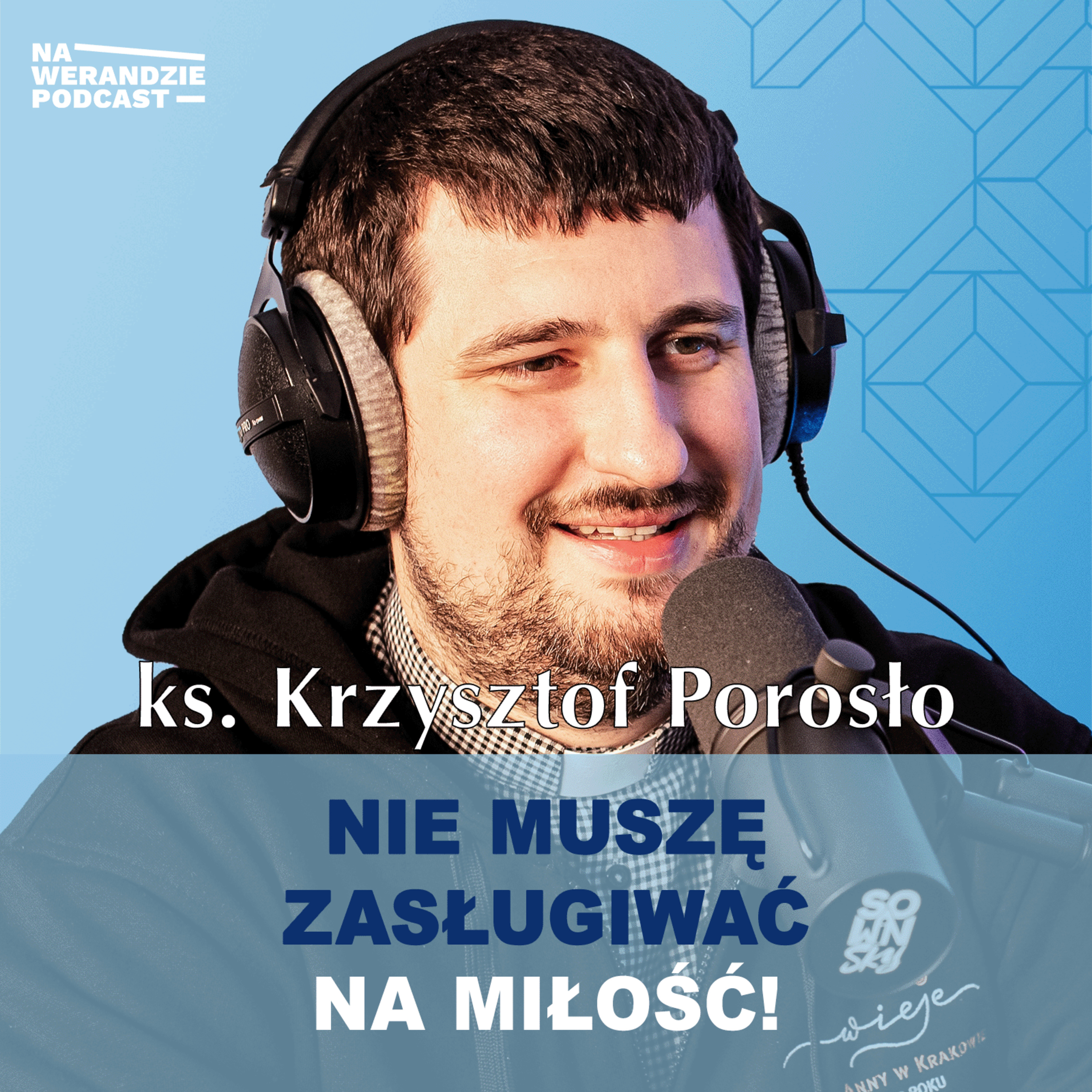 Nie byłbym tym, kim jestem, gdybym się nie zakochał... [Na Werandzie Podcast #132] episode artwork