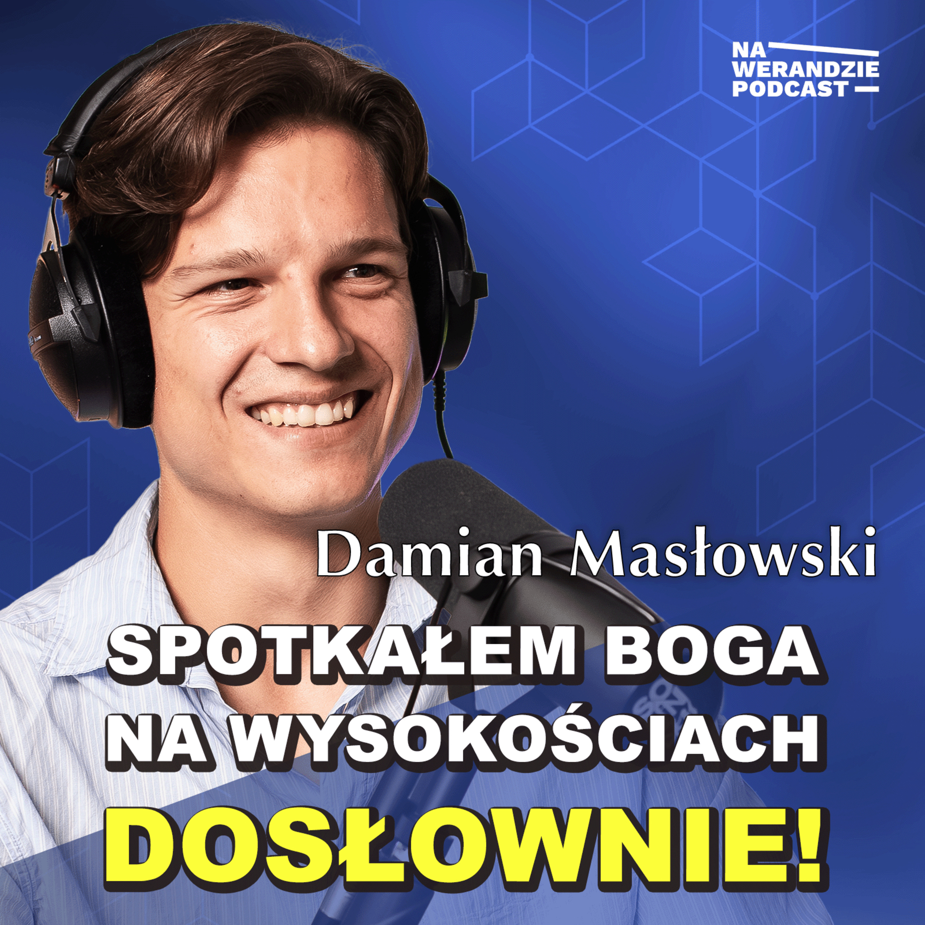To, czego szukałem w górach, adrenalinie i podróżach - znalazłem w Bogu! [Na Werandzie Podcast #191] episode artwork