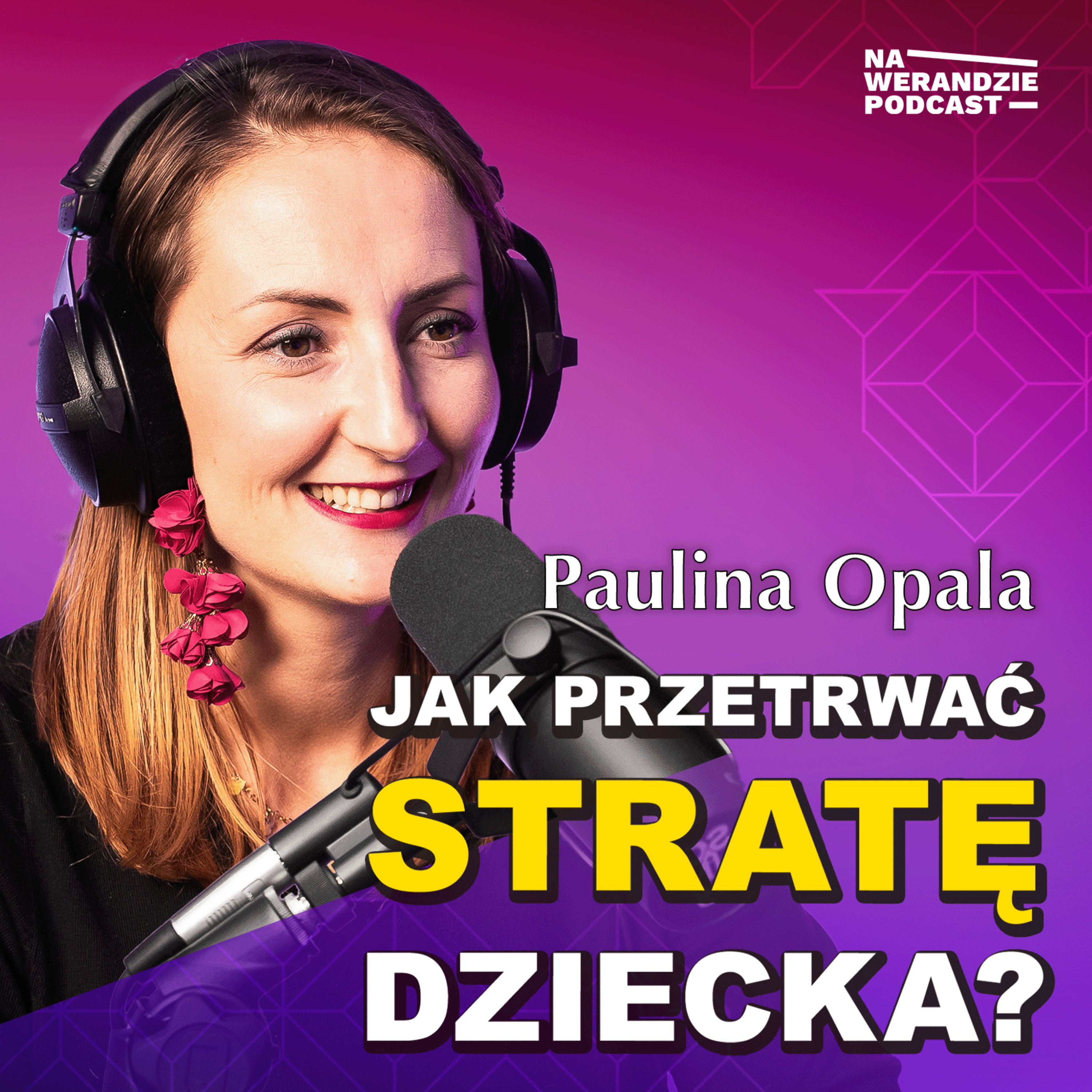 Zaufałam Panu Bogu nawet kiedy moje życie było na szali… [Na Werandzie Podcast #192] episode artwork
