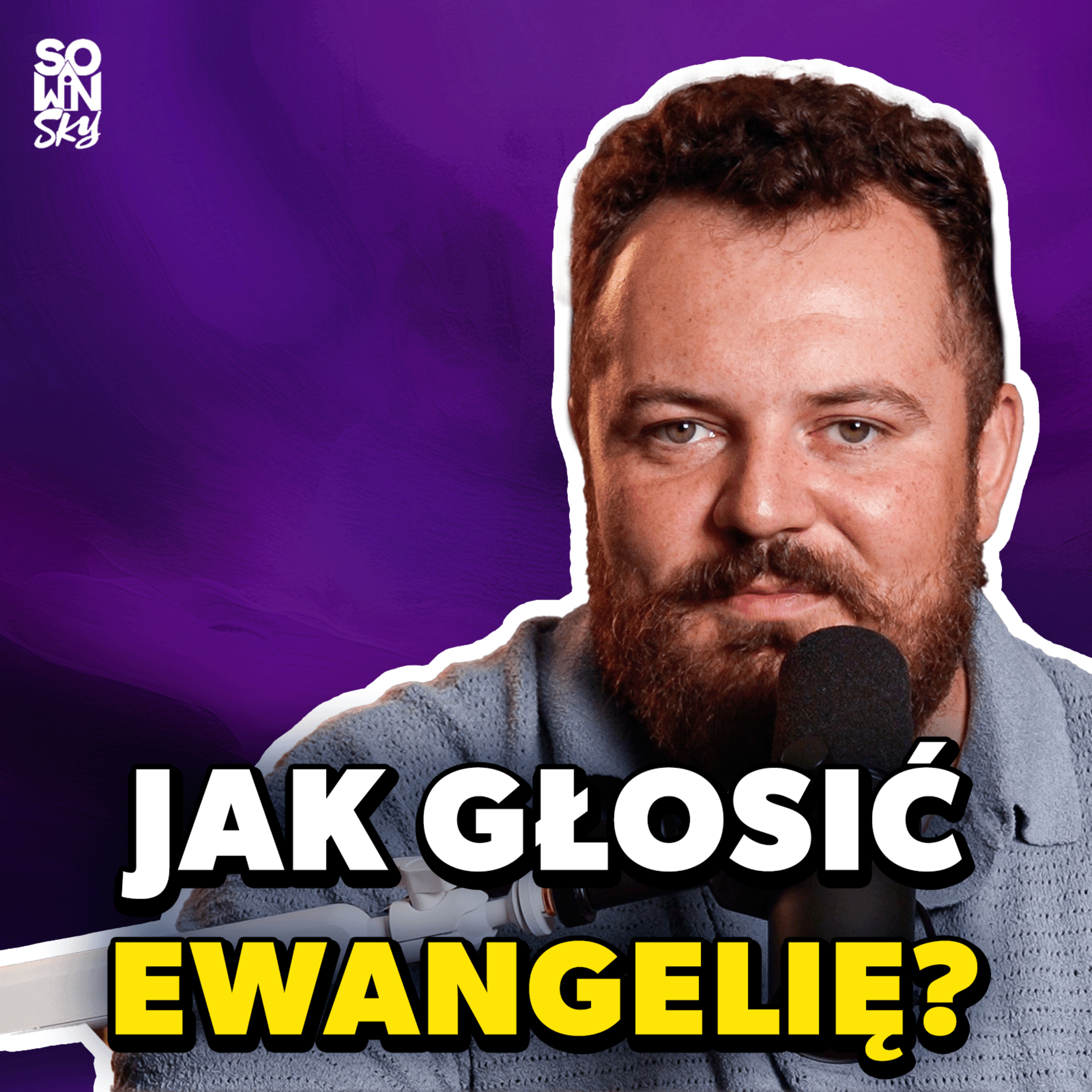 Jak mówić świadectwo i głosić Dobrą Nowinę skutecznie? [SOWINSKY Podcast 85] episode artwork