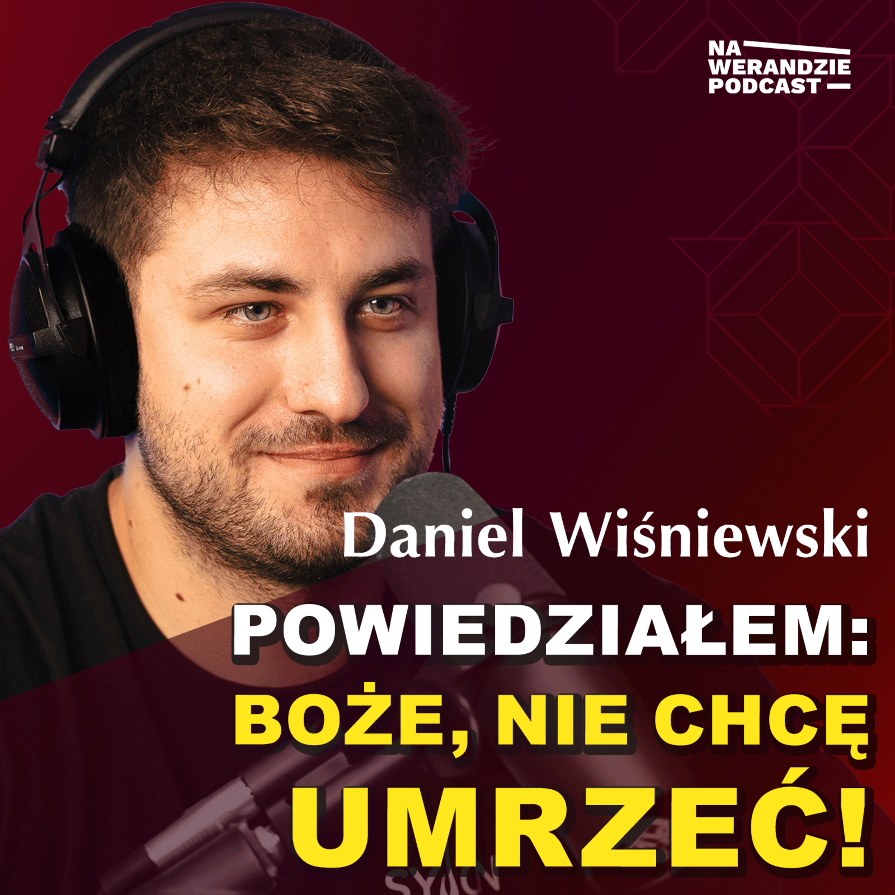 ,,Stałem obok swojego ciała i nie wiedziałem co się dzieje...” Na Werandzie Podcast #236] episode artwork