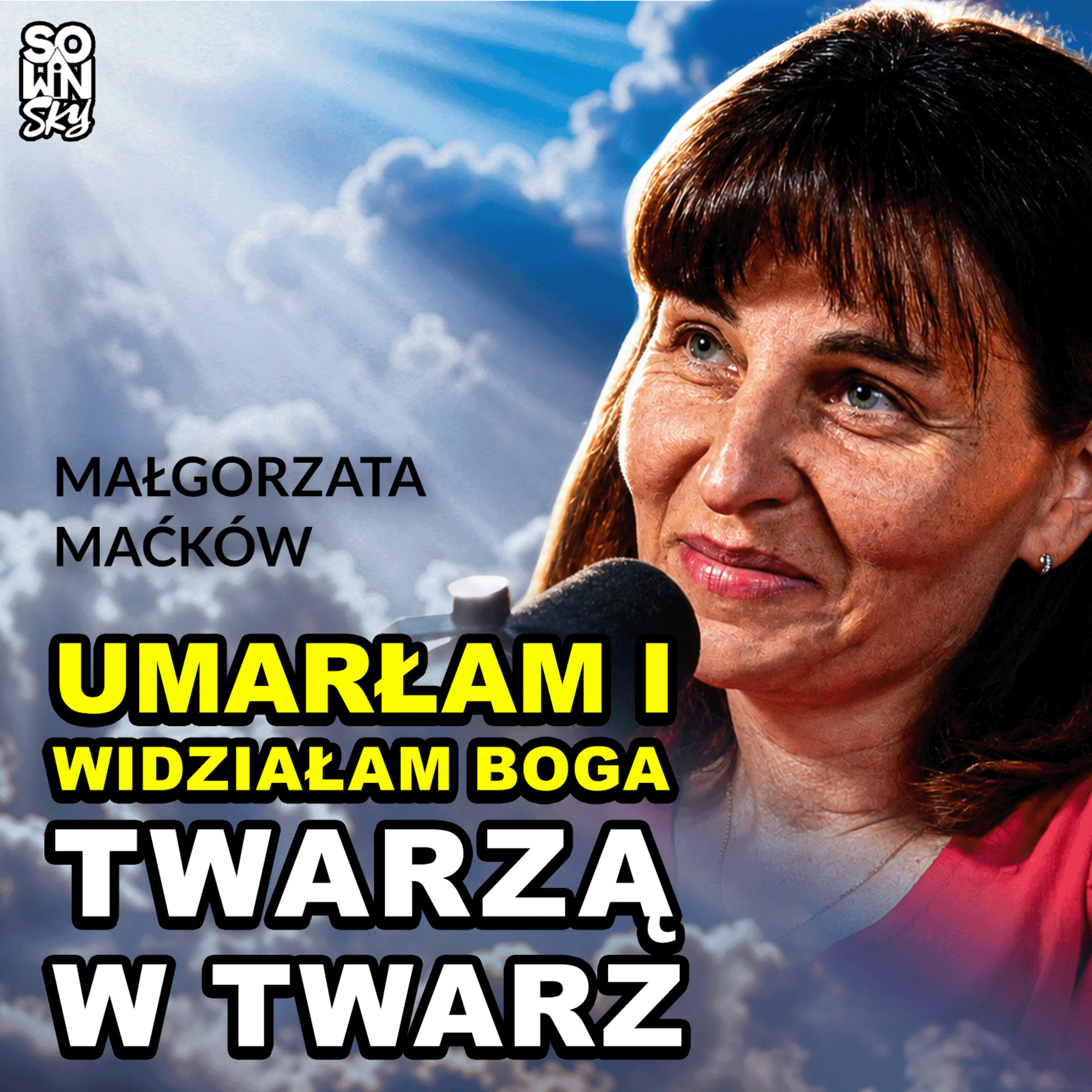 Umarła na sali operacyjnej. To, co zobaczyła, zmieniło wszystko… [SOWINSKY Podcast 128] episode artwork