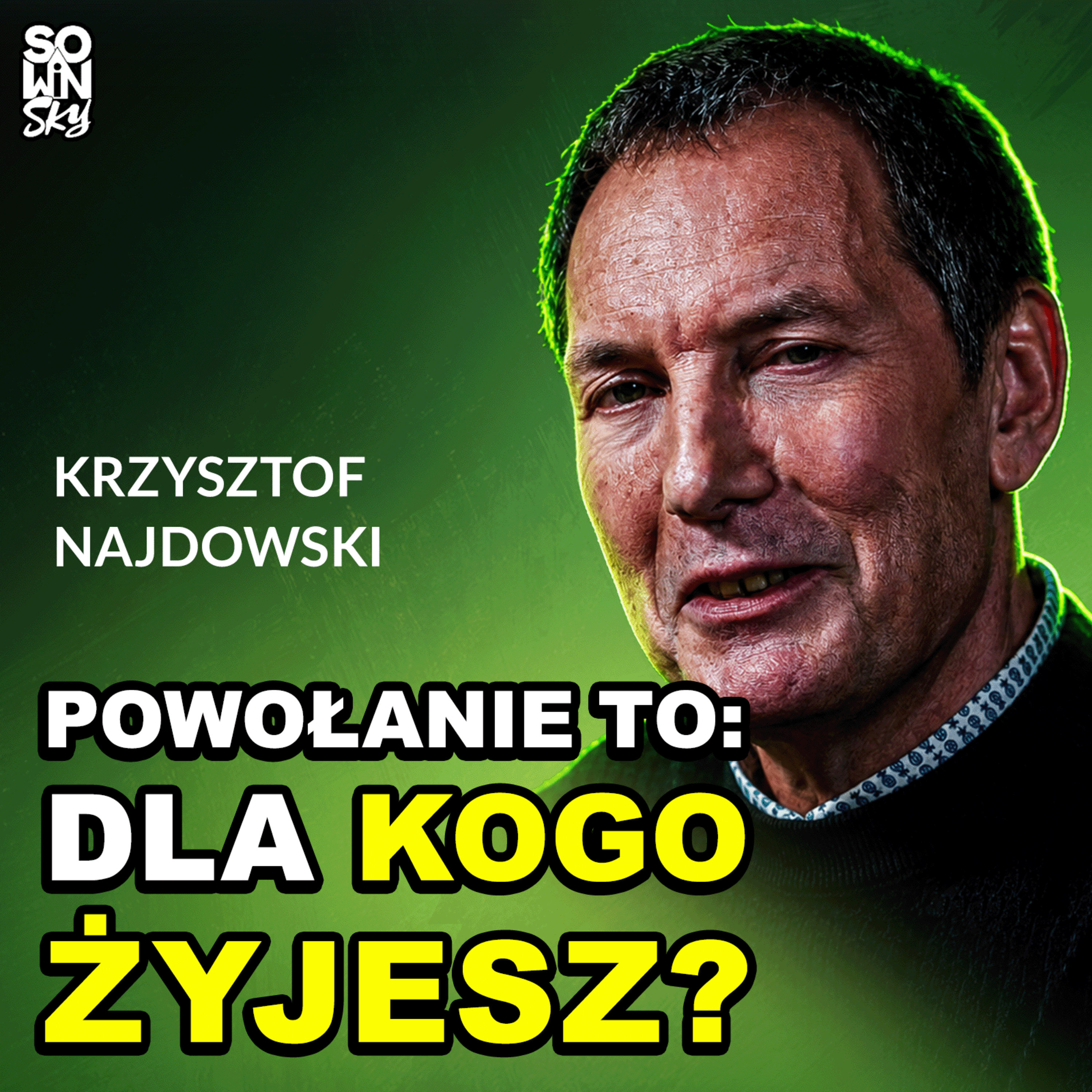 Jak odkryć powołanie i znaleźć wymarzoną pracę? [SOWINSKY Podcast 130] episode artwork